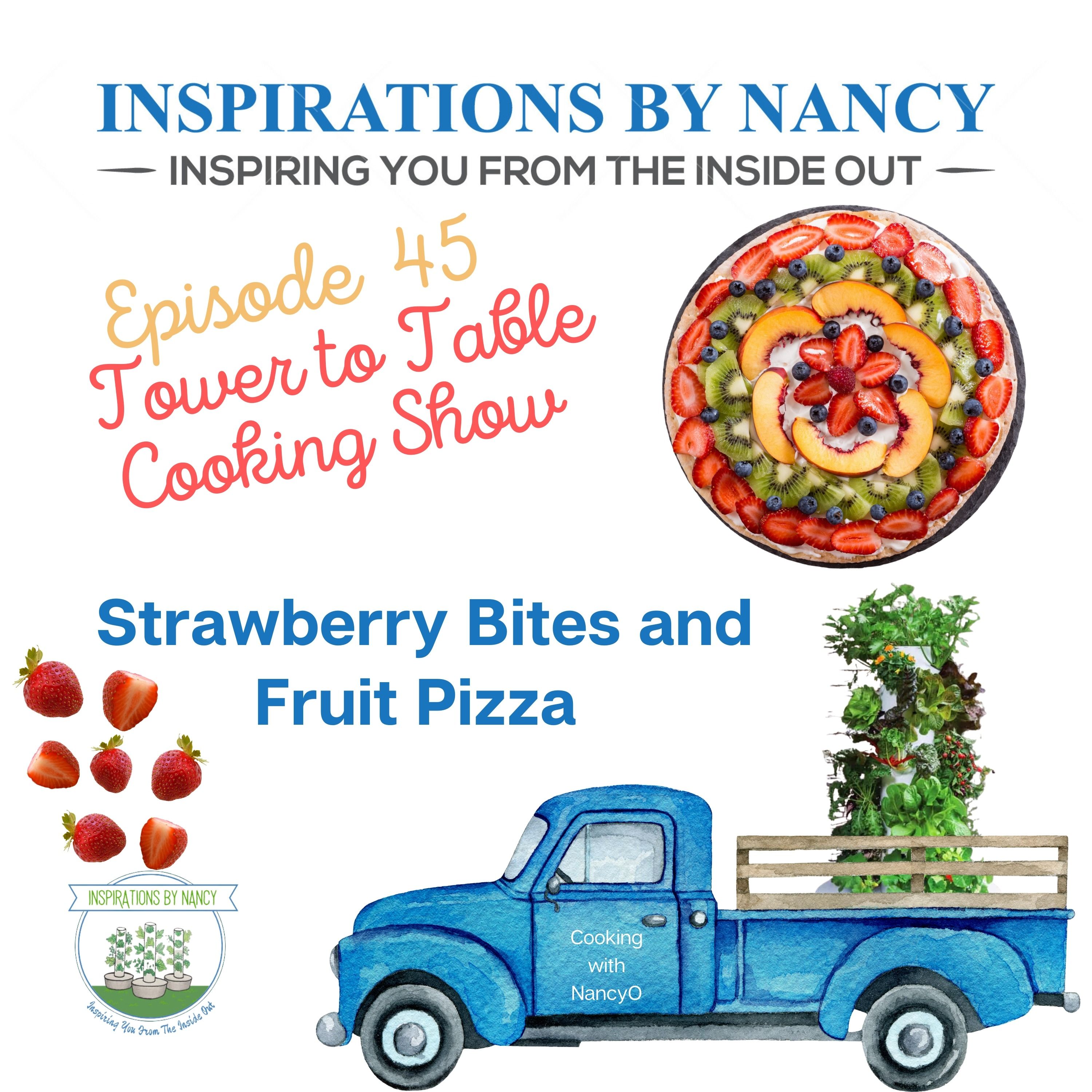 Cooking with Nancy O: Sweet and Savory Strawberry Bites and Delectable Fruit Pizza