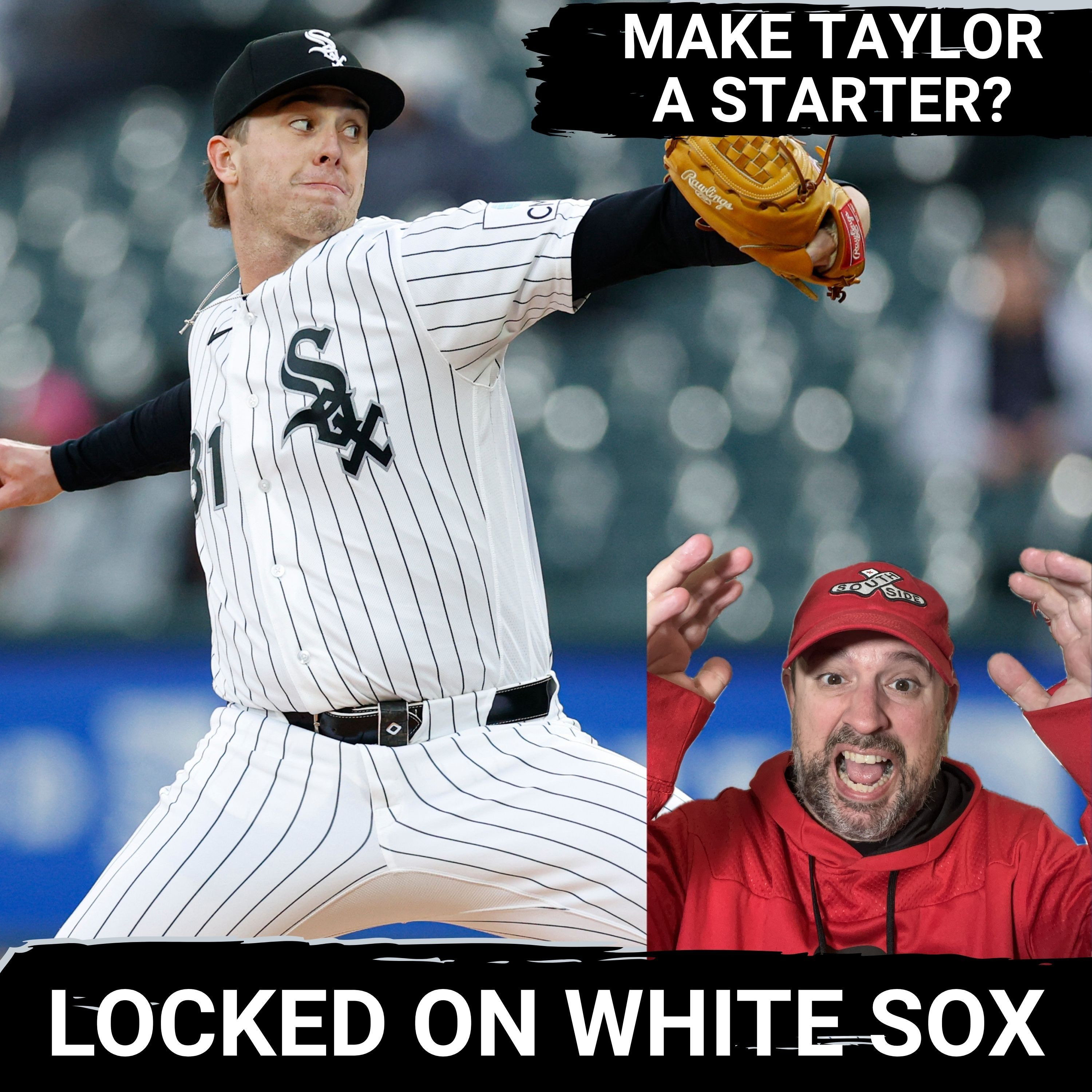 DECISION TIME: Why the White Sox should INSTALL Grant Taylor in the Rotation and END uncertainty
