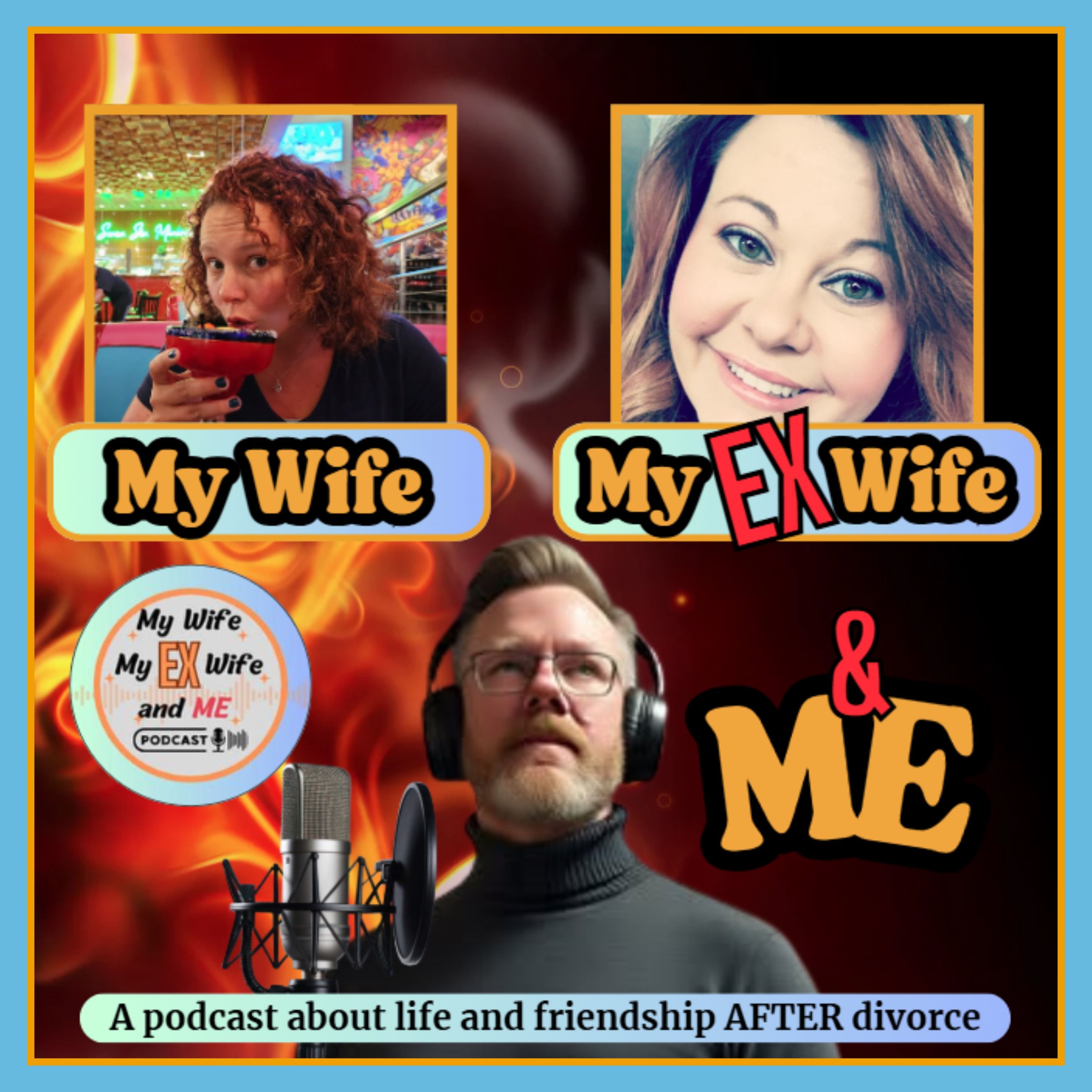 My Wife My Ex-Wife and ME!