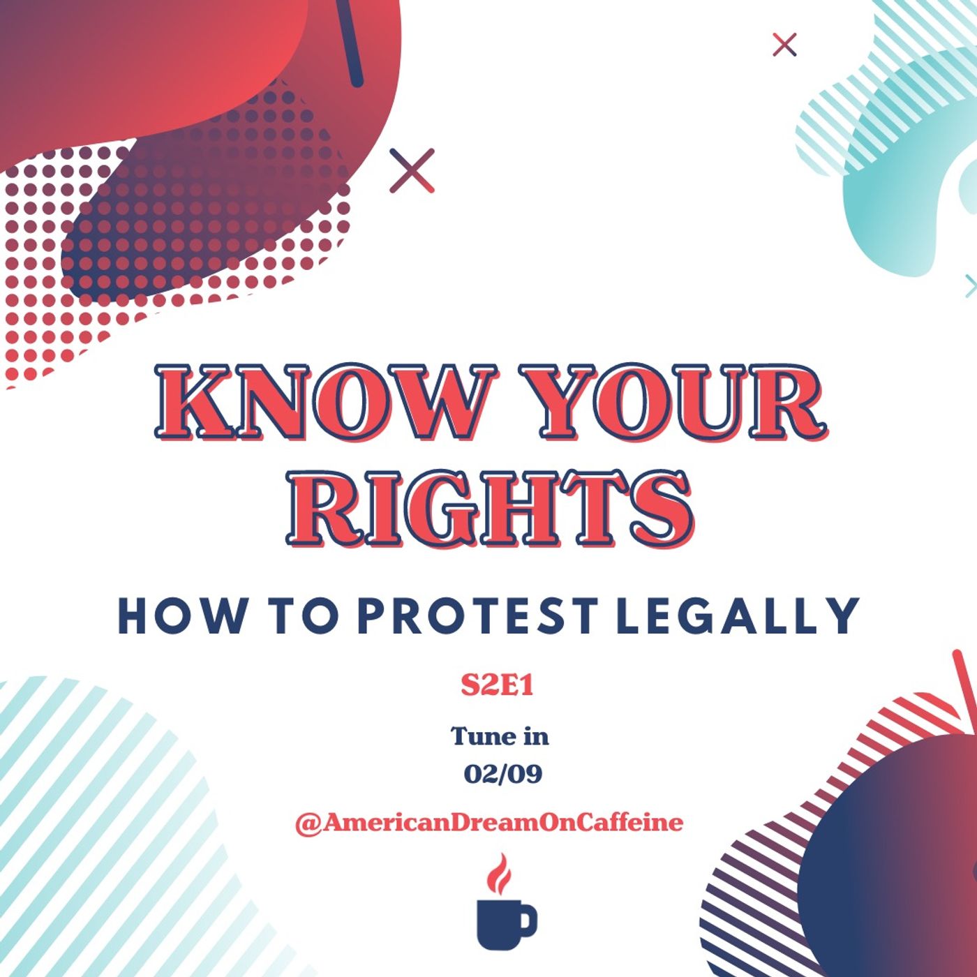 S2E1: Know Your Rights - How to Protest Legally