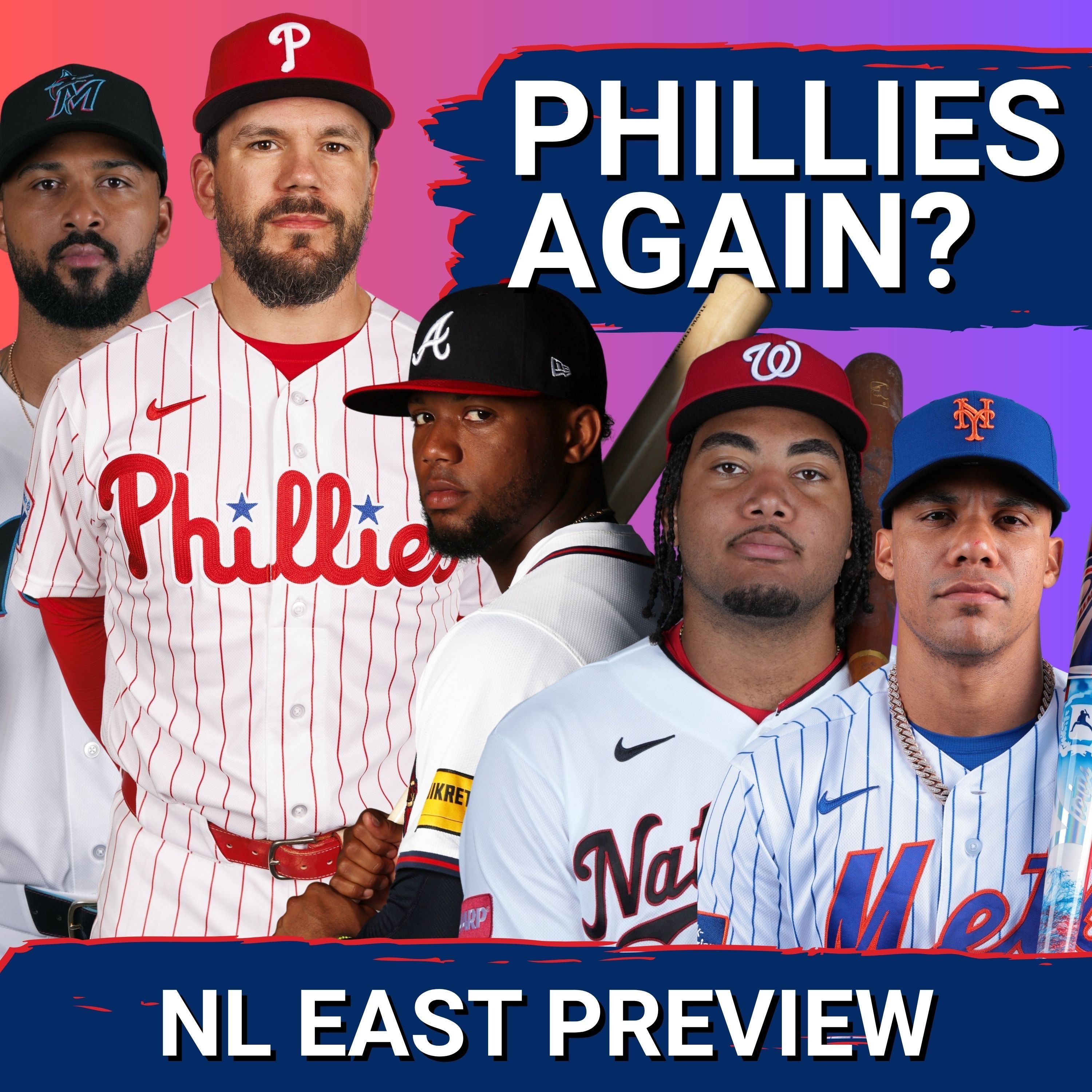 Upset: Why the Phillies WON’T Win NL East—Juan Soto & Mets OVERHAUL, Braves HEALTHY