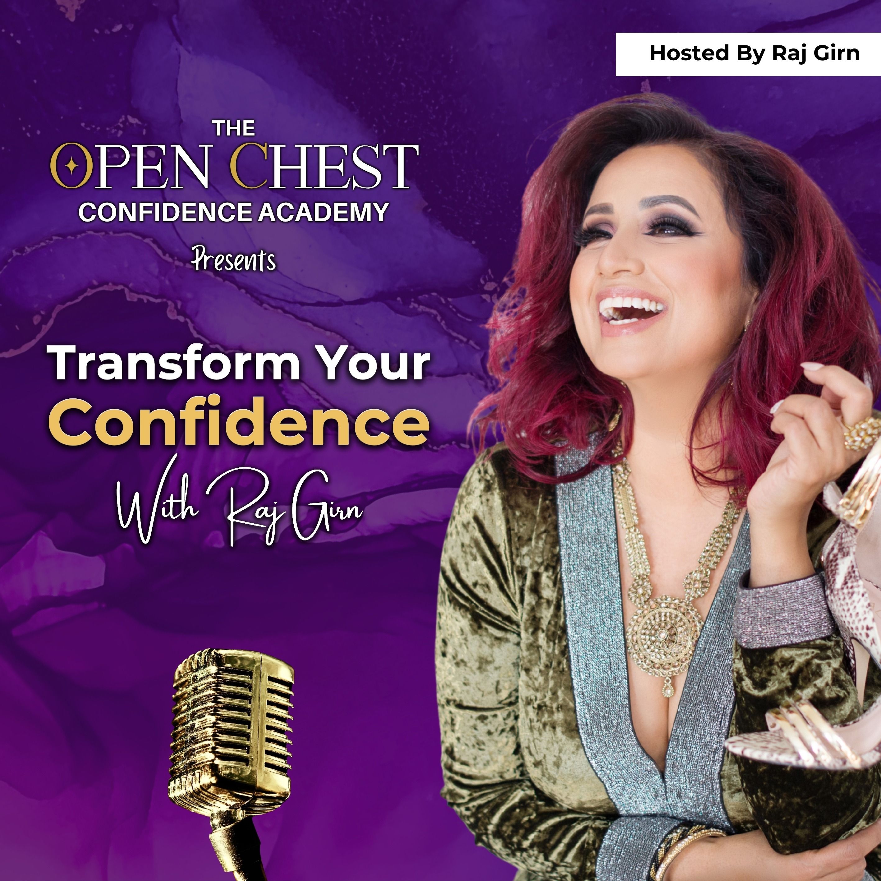 The \'Transform Your Confidence With Raj Girn\' Podcast