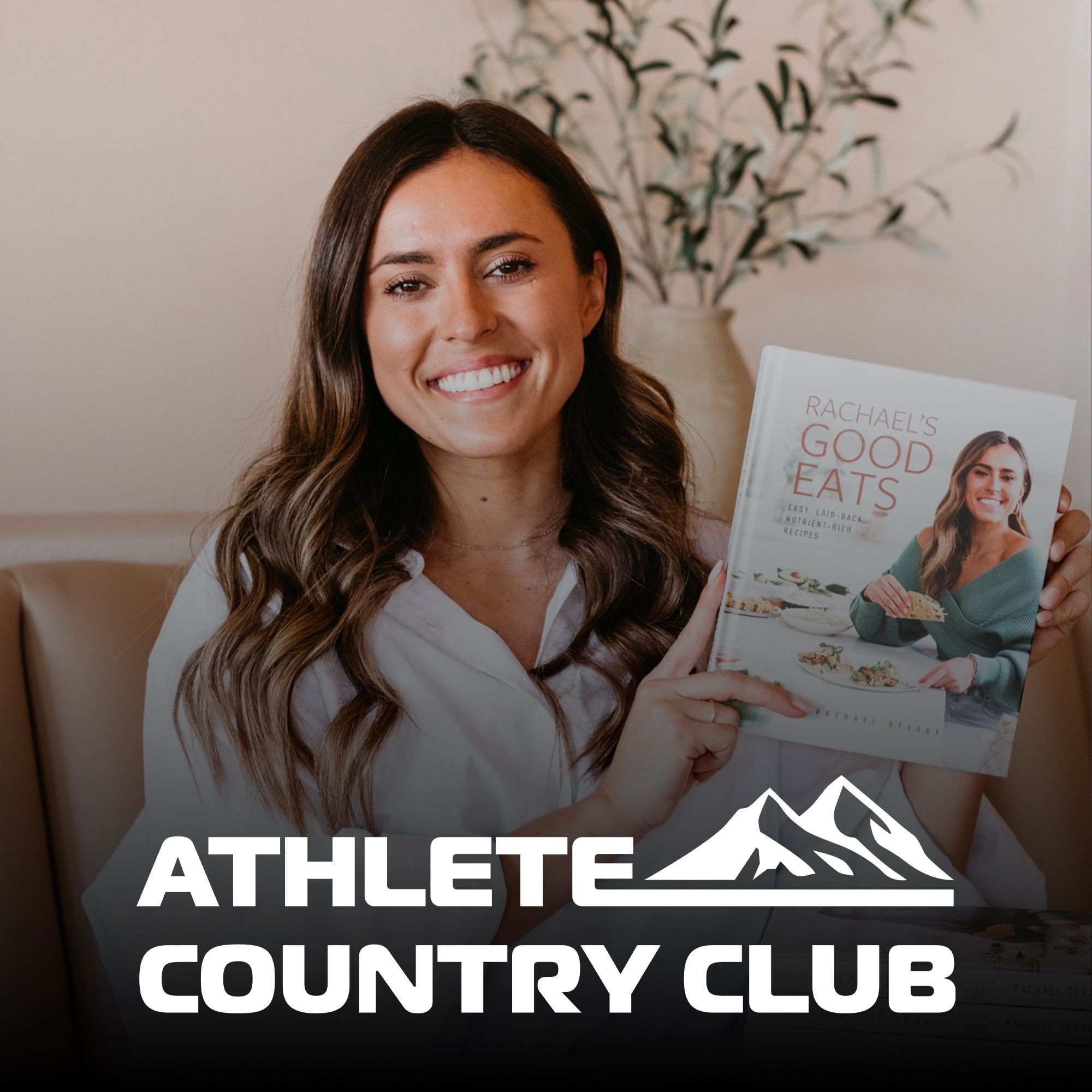 19. Athlete CEO: Using Food as Fuel to Improve Athletic Performance with Rachael DeVaux (Rachael's Good Eats) episode artwork