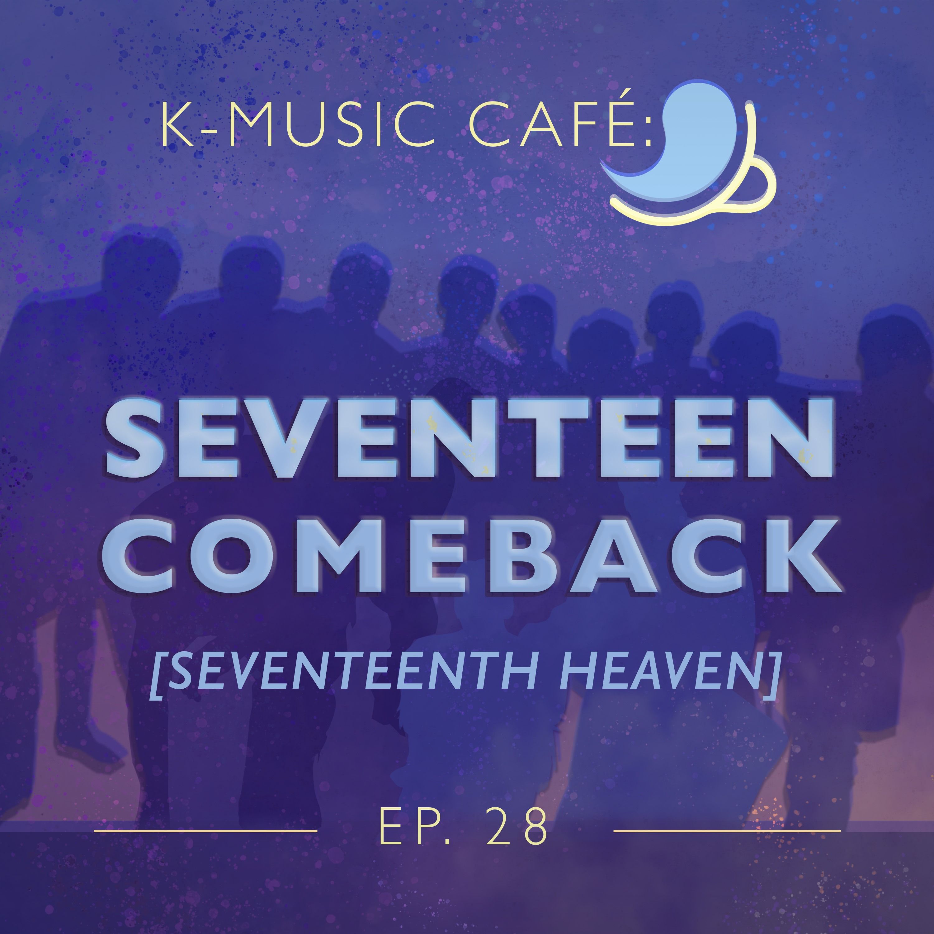 K-Music Café 28: SEVENTEEN Comeback [Seventeenth Heaven] episode artwork