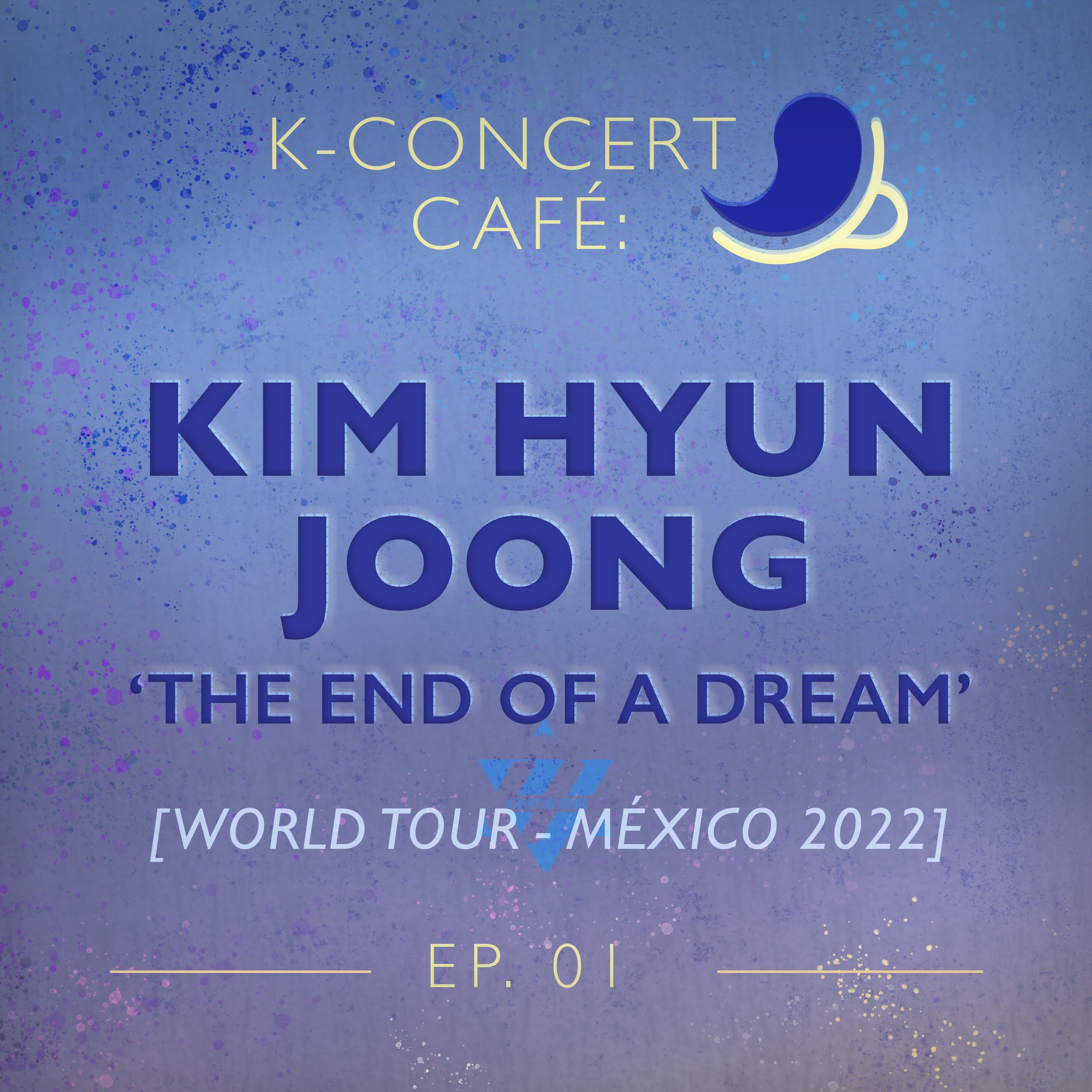 K-Concert Café 01: Kim Hyun Joong [México 2022] episode artwork