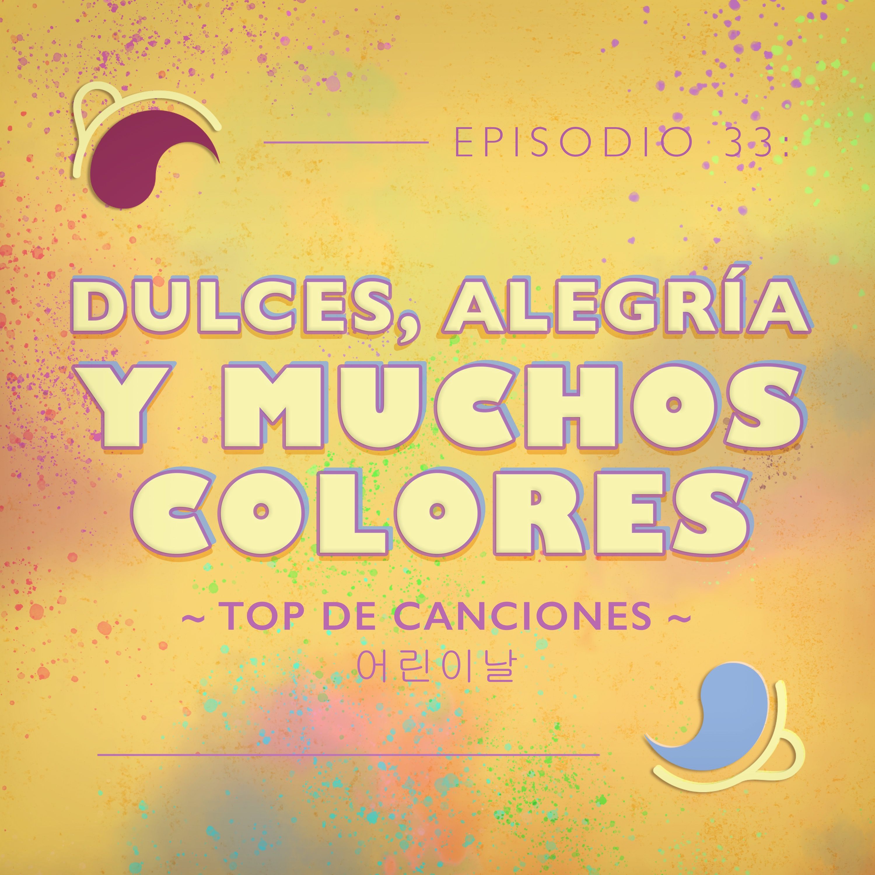 Ep 33: Dulces, alegría y muchos colores | Top de canciones episode artwork