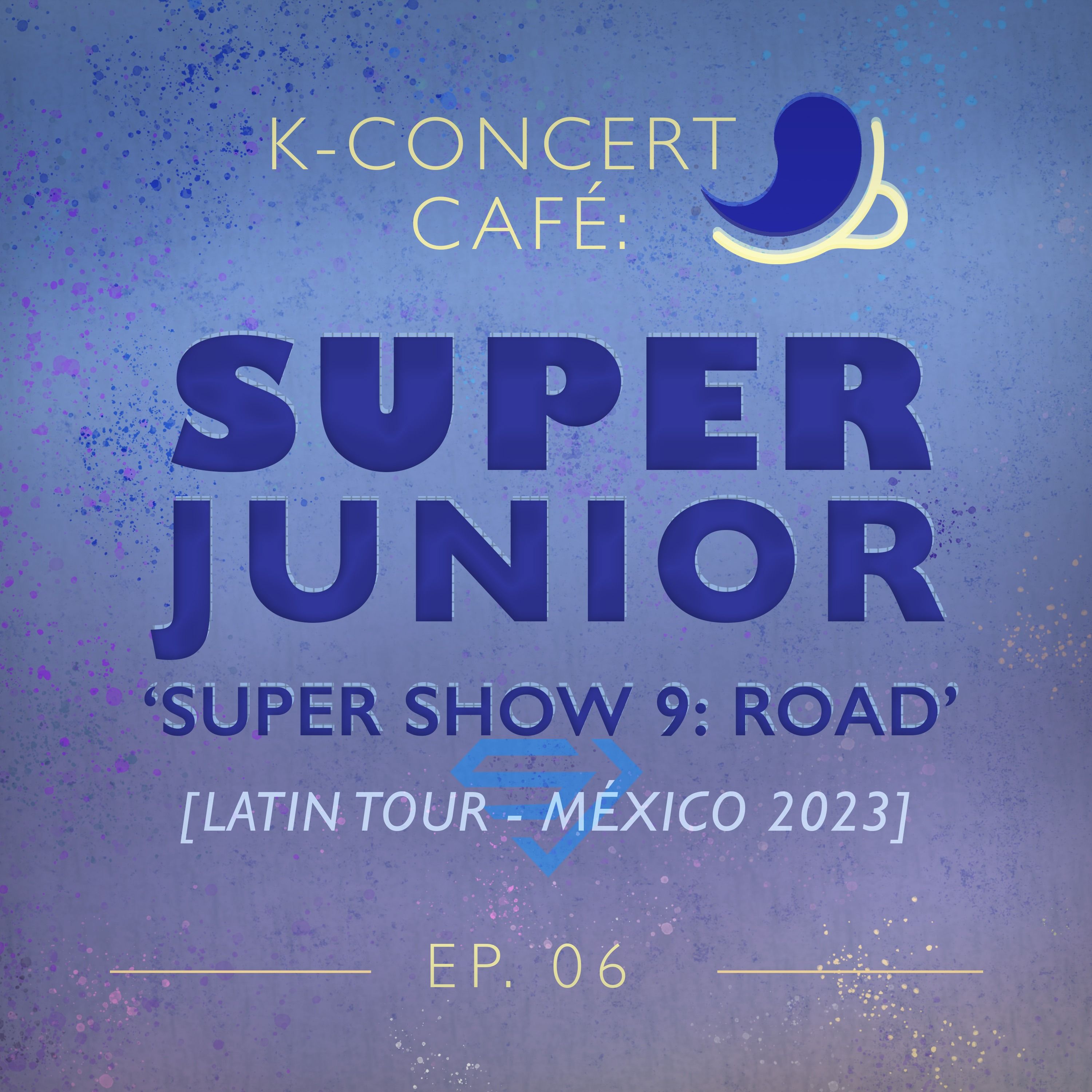 K-Concert Café 06: SUPER JUNIOR MÉXICO 2023 [SS9: ROAD] episode artwork