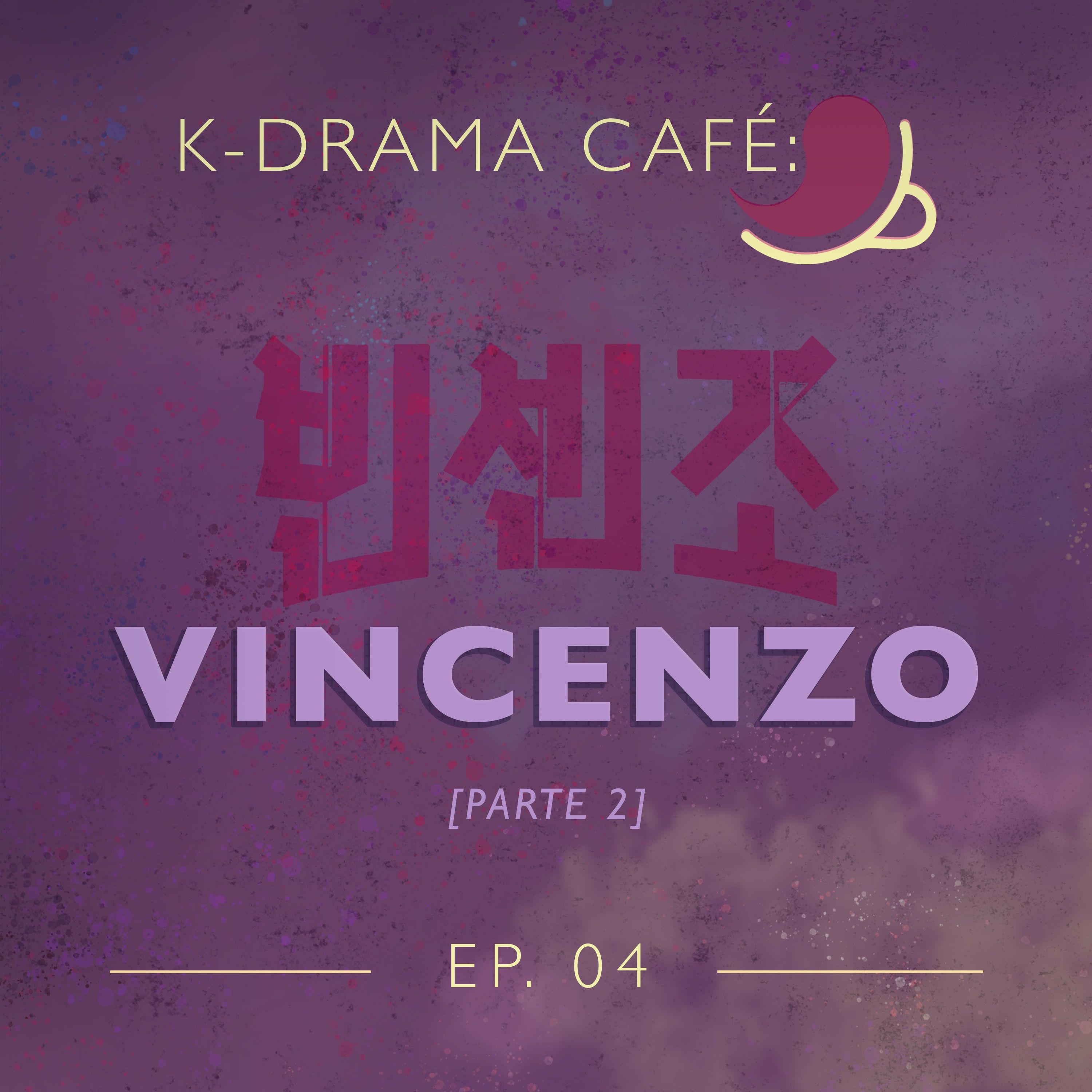 K-Drama Café 04: Vincenzo - Pt.2 episode artwork