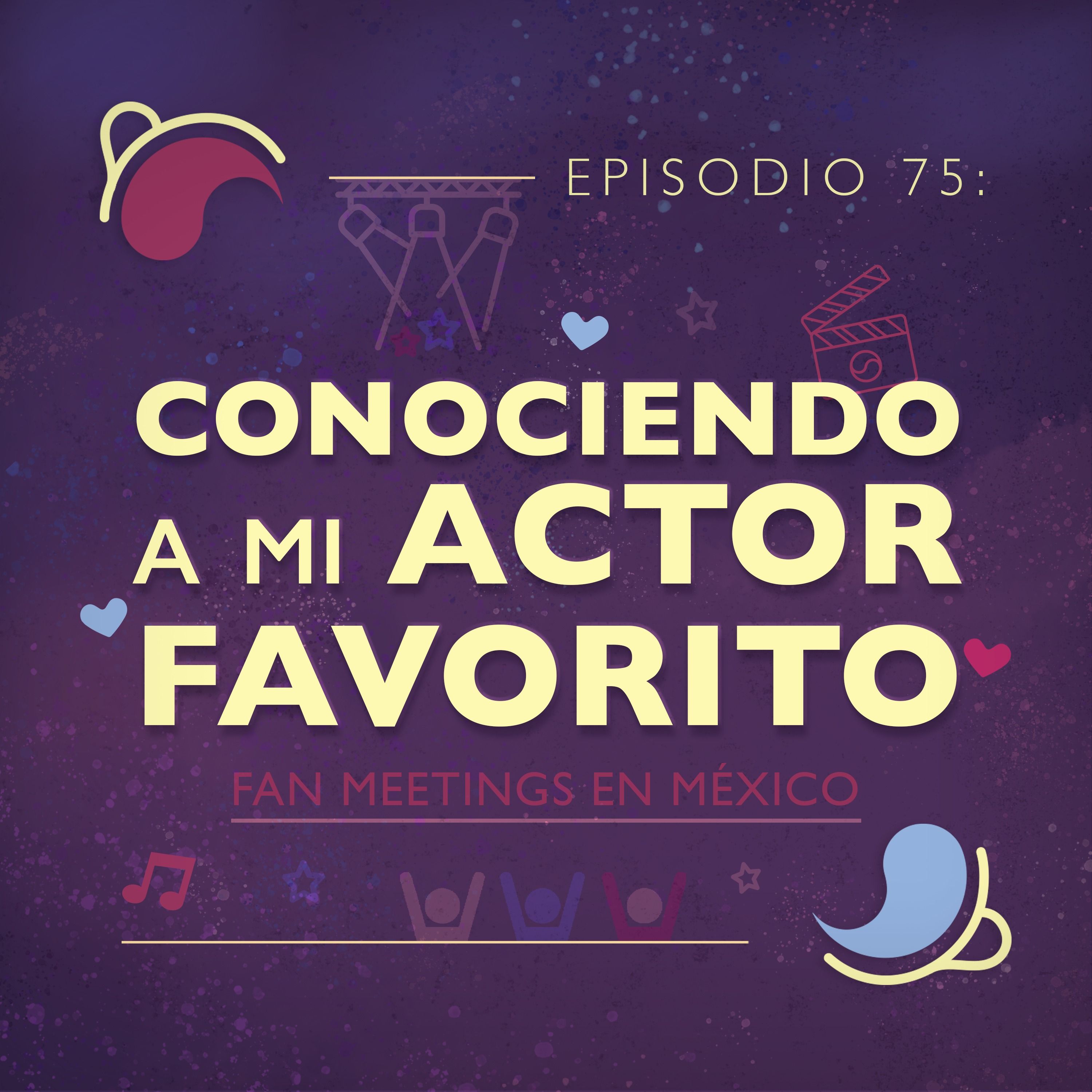 Ep 75: Conociendo a mi actor favorito