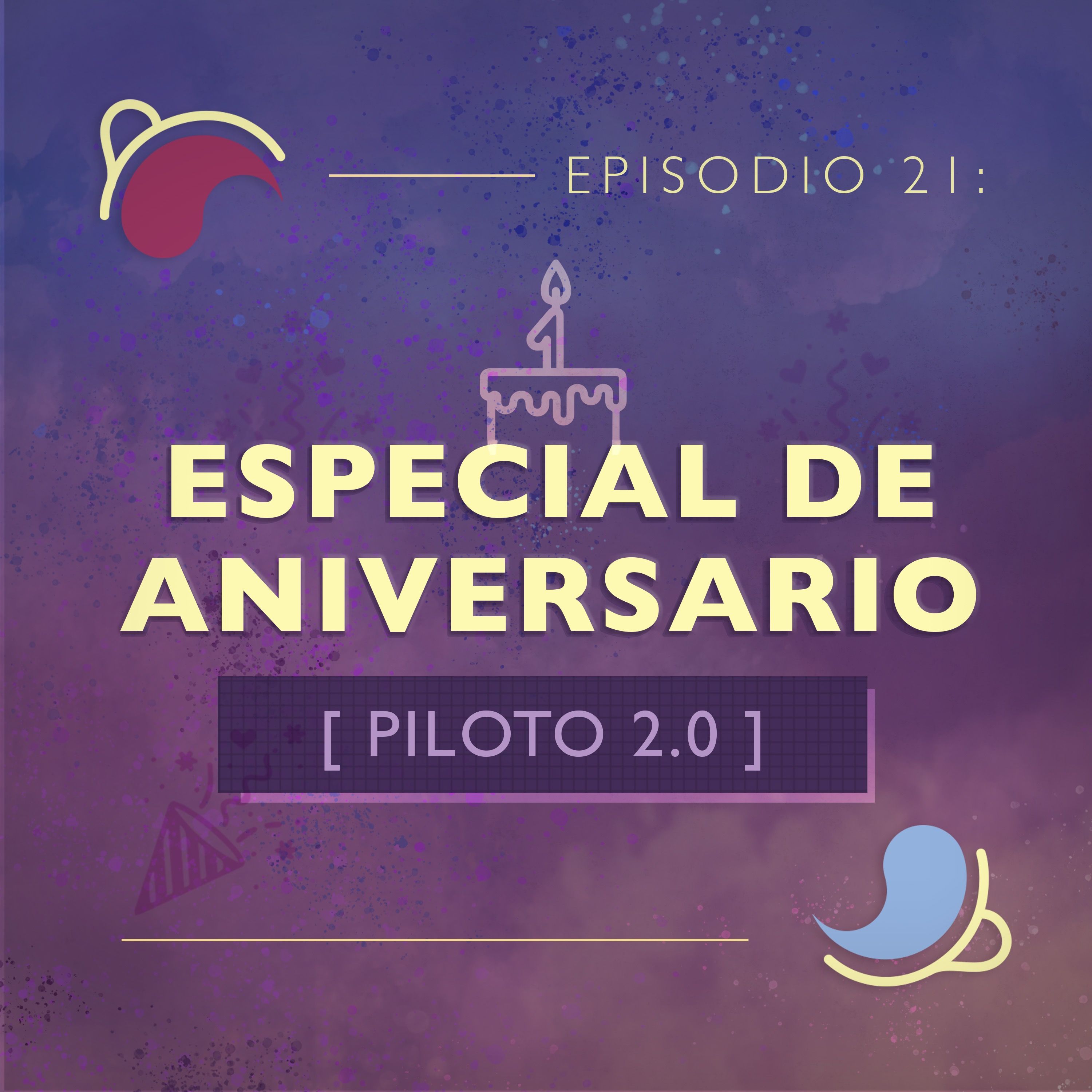 Ep 21: Especial de aniversario | Piloto 2.0 episode artwork