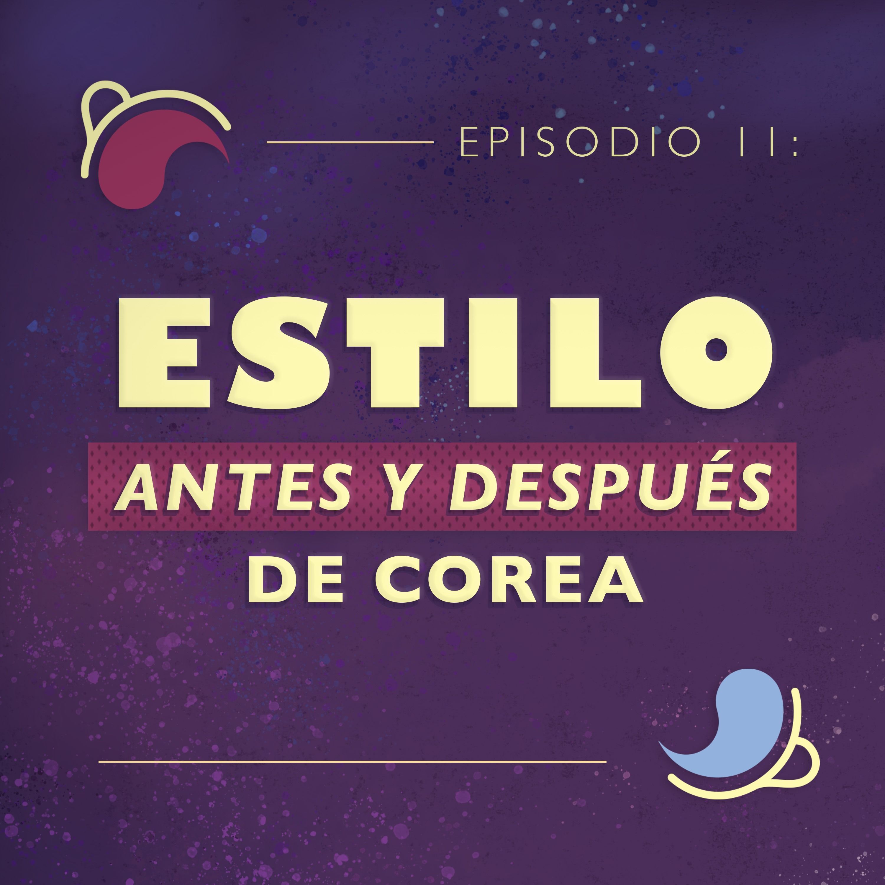 Ep 11: Estilo antes y después de Corea episode artwork