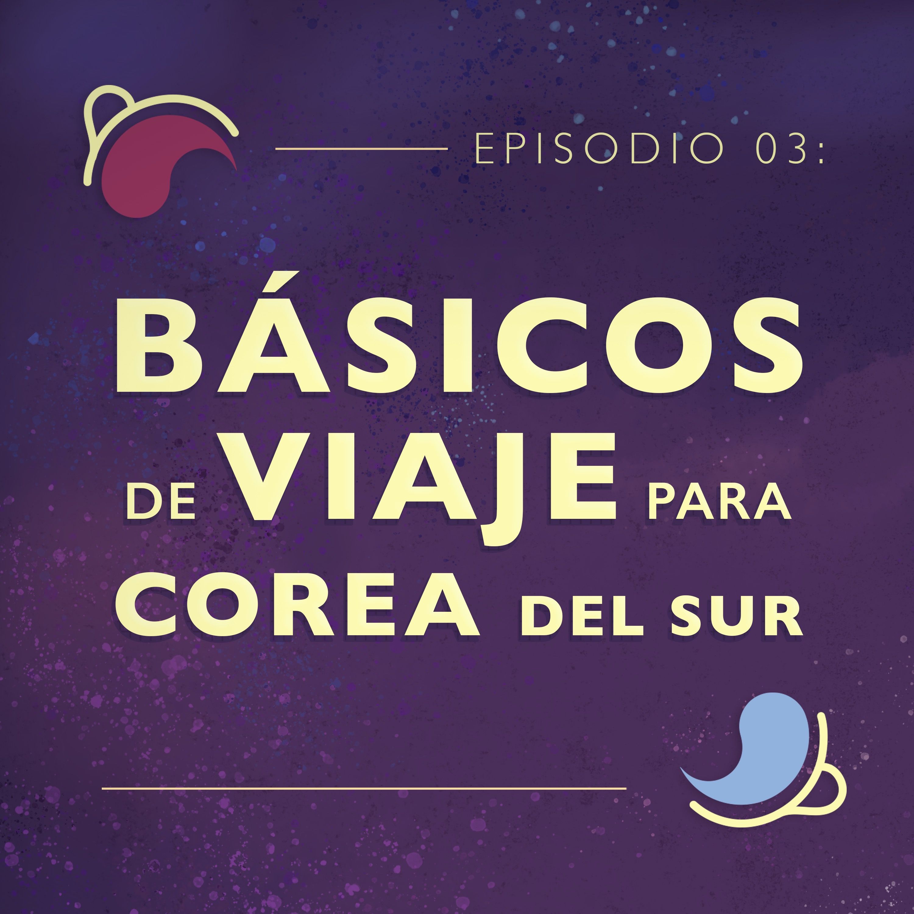 Ep 03: Básicos de viaje para Corea del Sur | Top 7 episode artwork