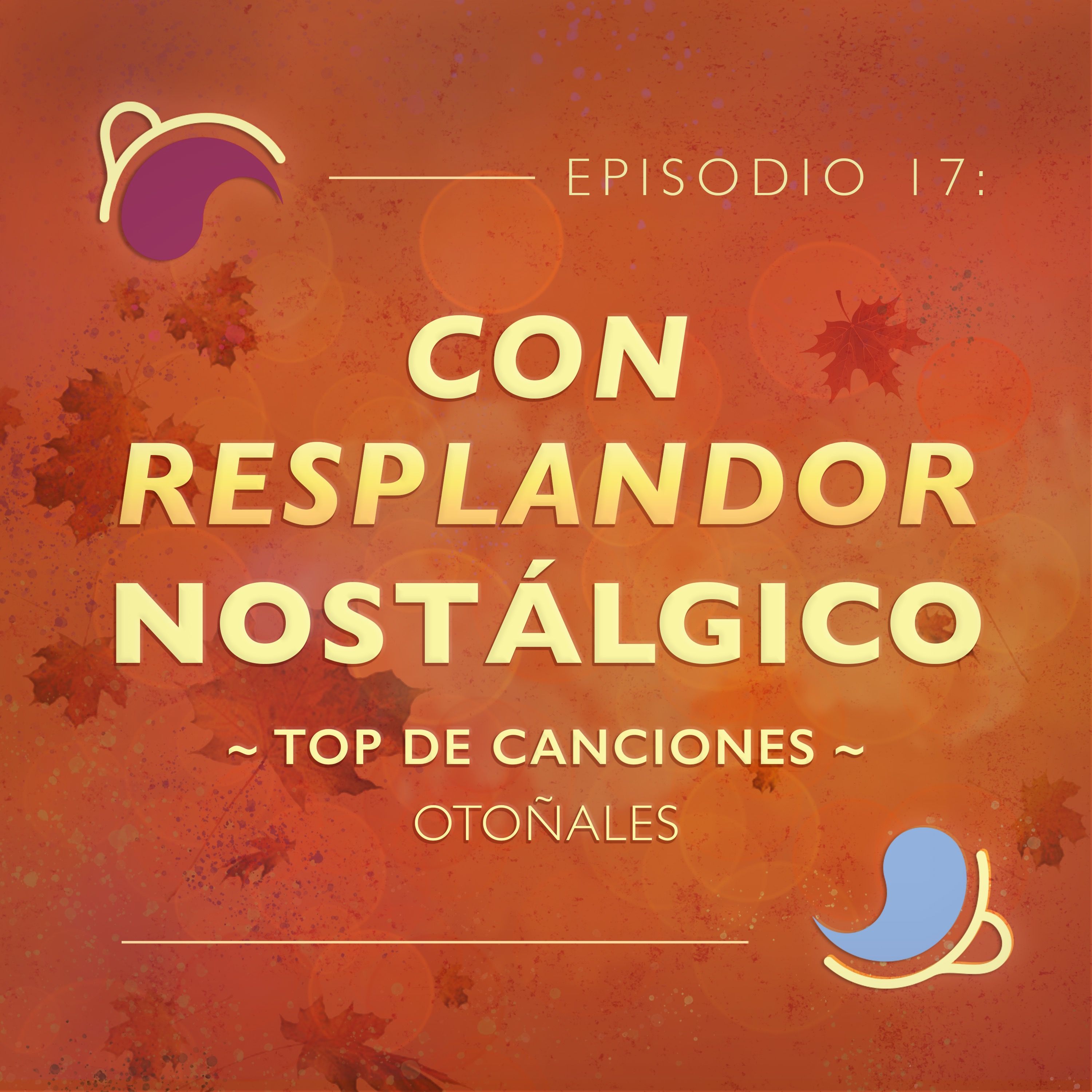 Ep 17: Con resplandor nostálgico | Top de canciones otoñales episode artwork
