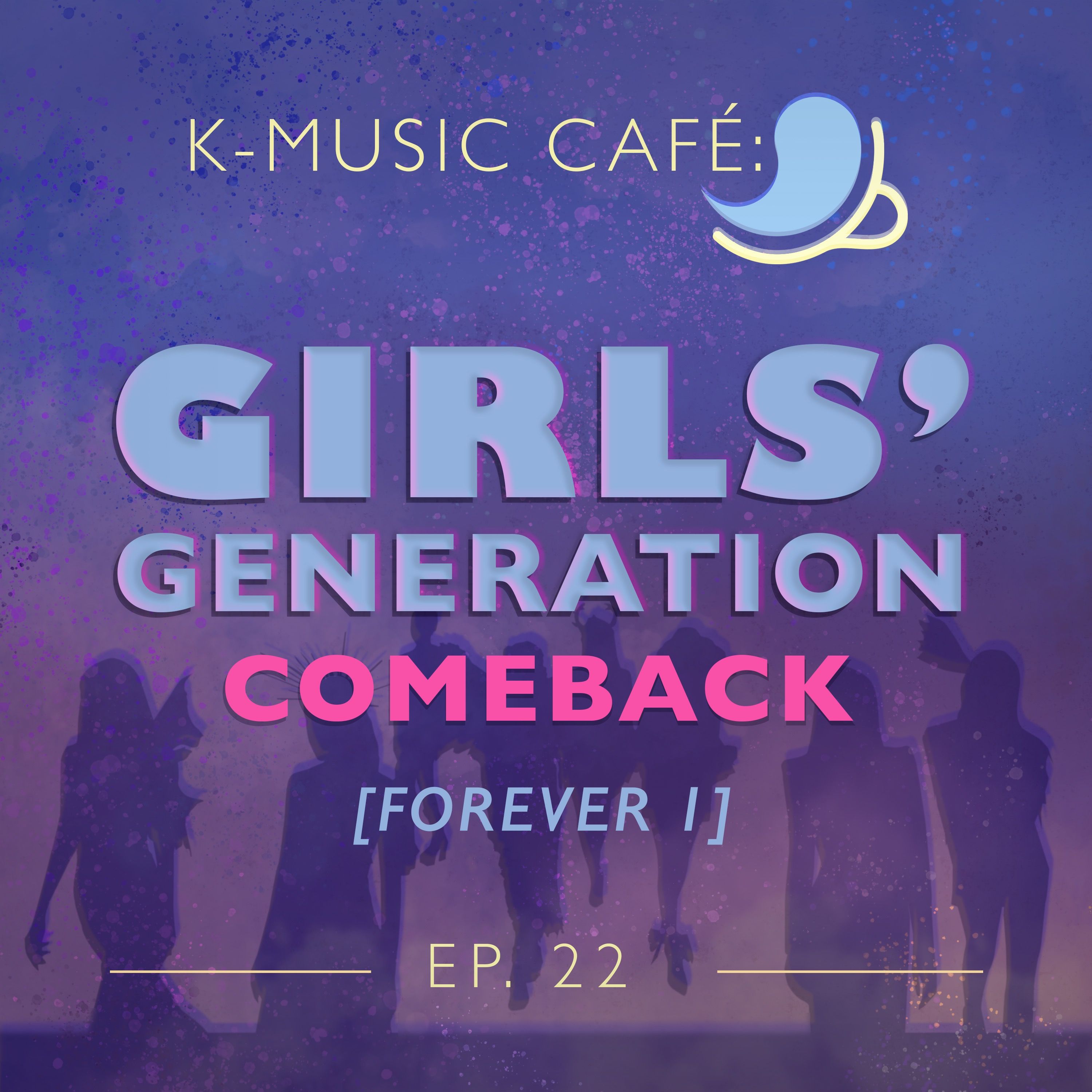 K-Music Café 22: Girls’ Generation Comeback [FOREVER 1] episode artwork