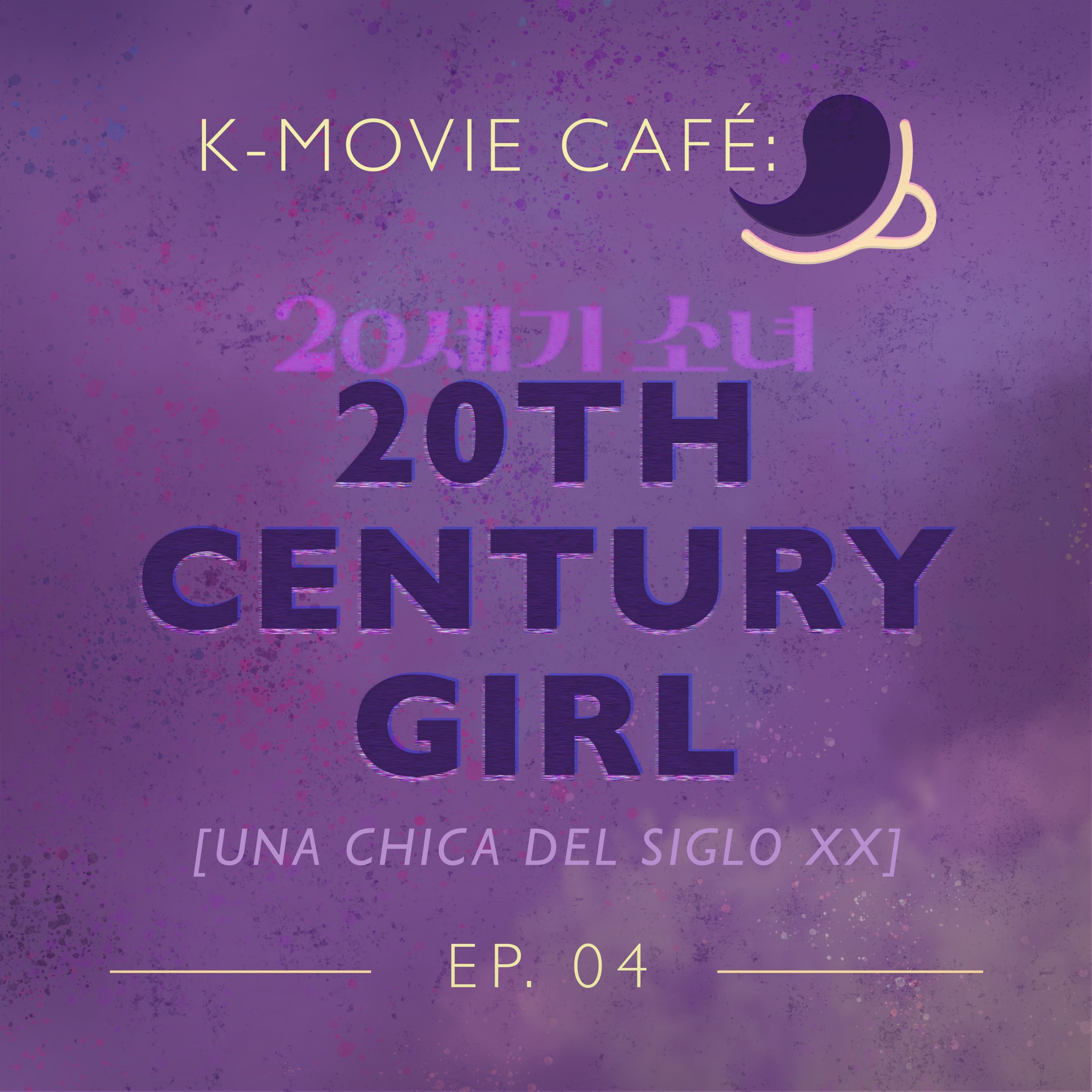 K-Movie Café 04: 20th Century Girl episode artwork