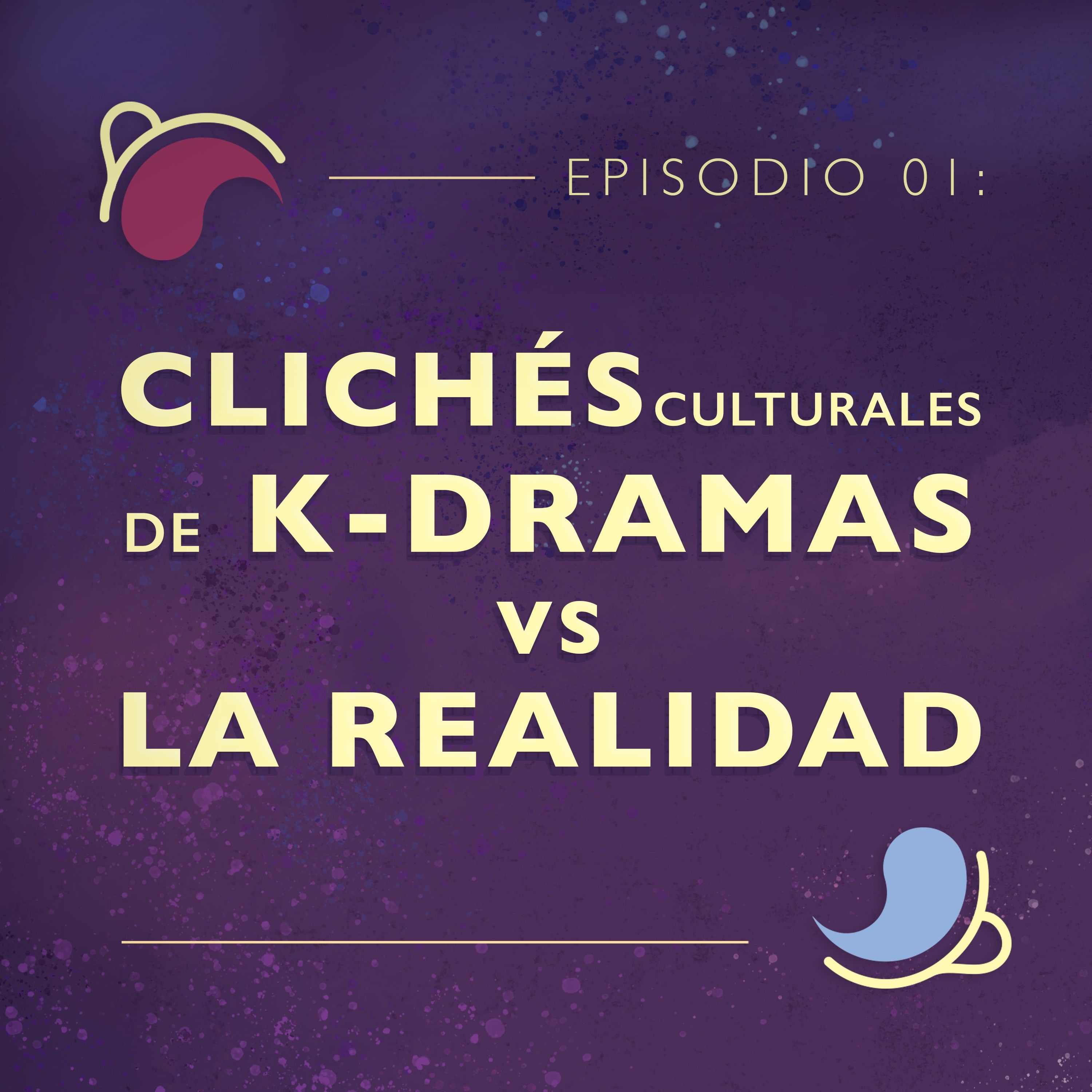 Ep 01: Clichés culturales de K-Dramas vs La realidad episode artwork