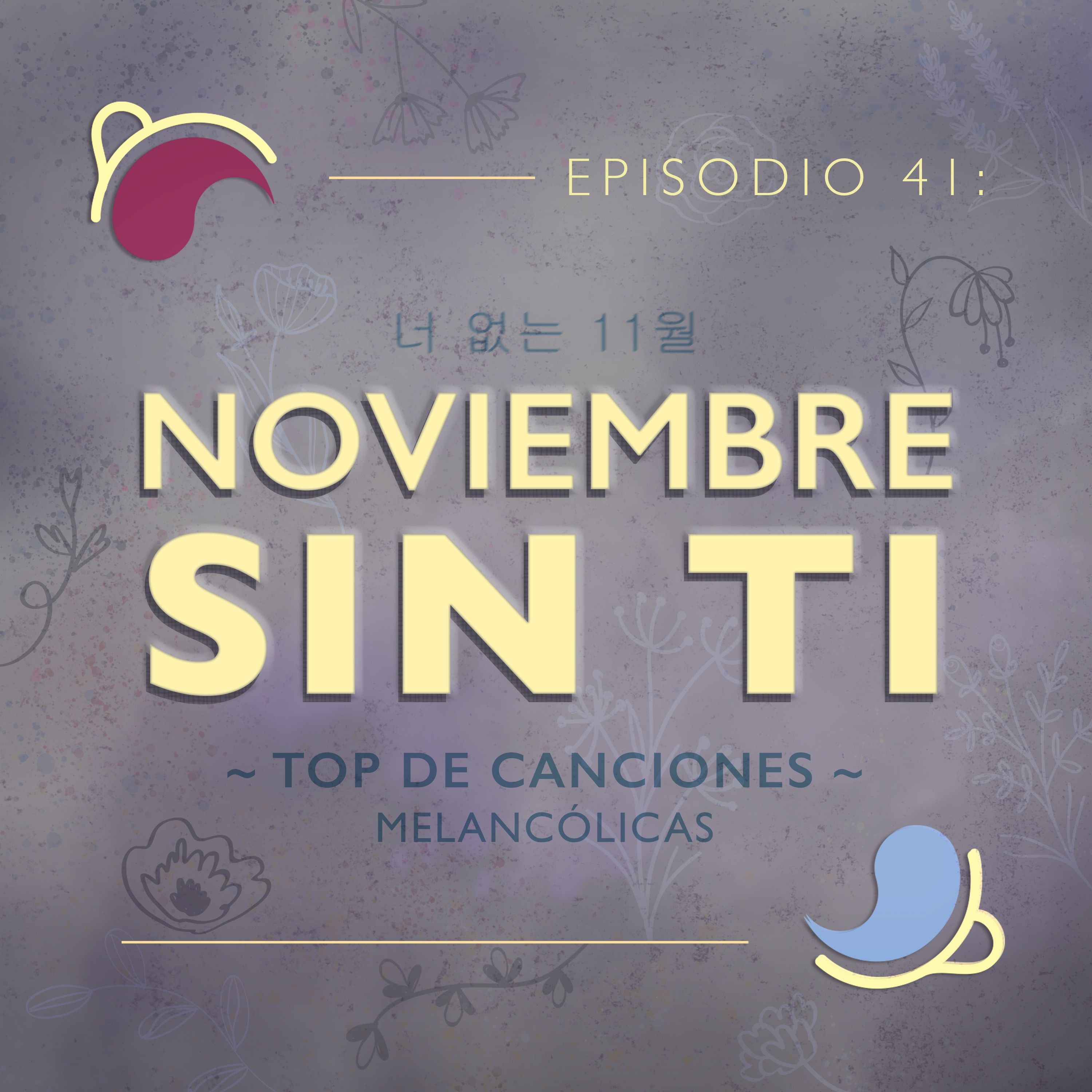 Ep 41: Noviembre sin ti | Top de canciones melancólicas episode artwork