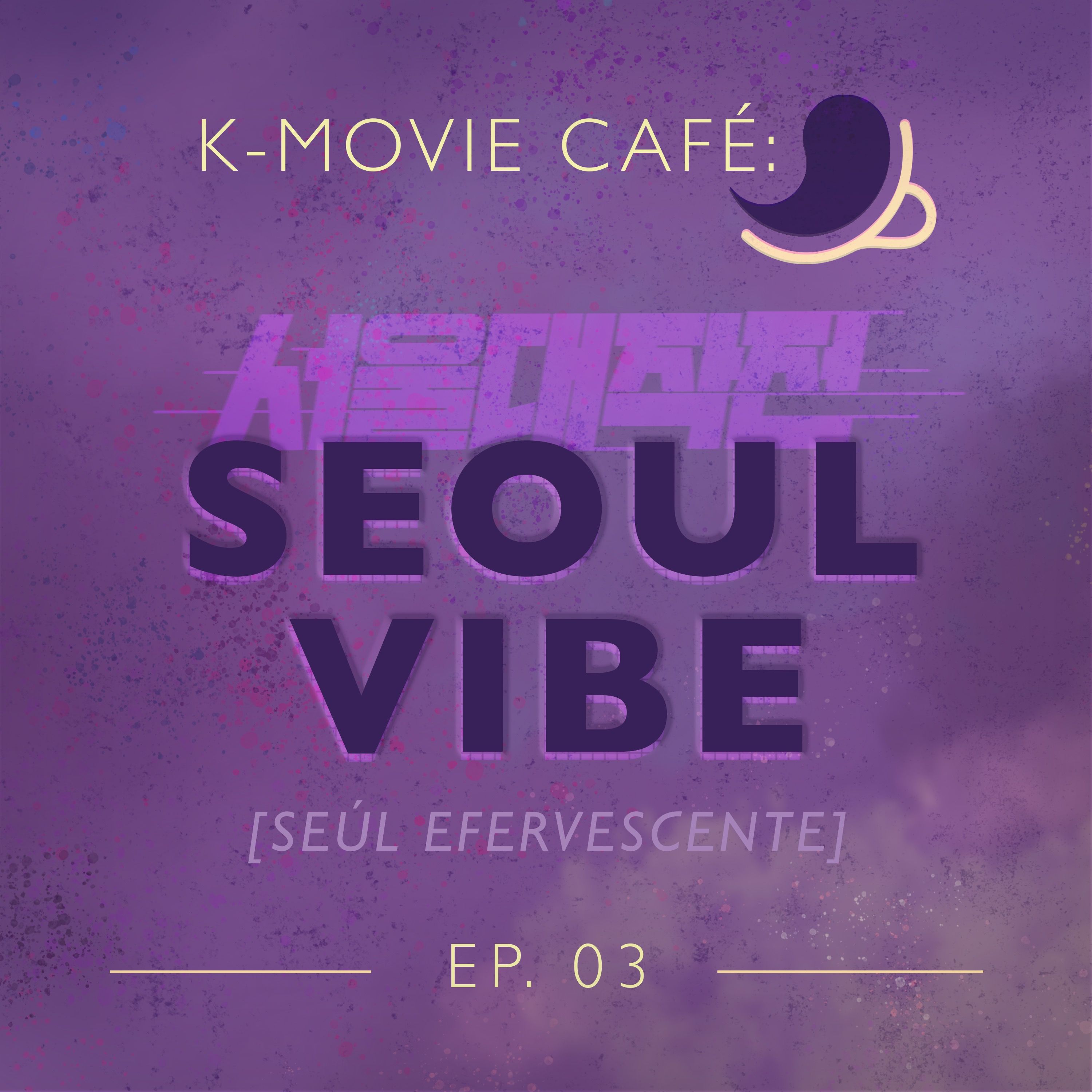 K-Movie Café 03: Seoul Vibe episode artwork