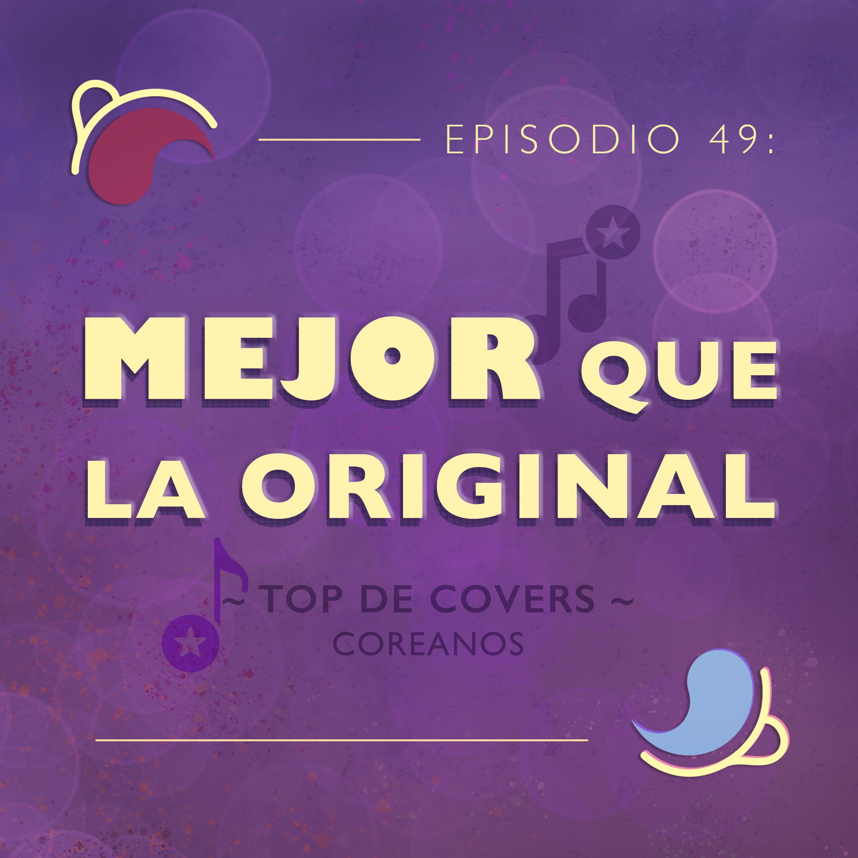 Ep 49: Mejor que la original | Top de covers coreanos episode artwork