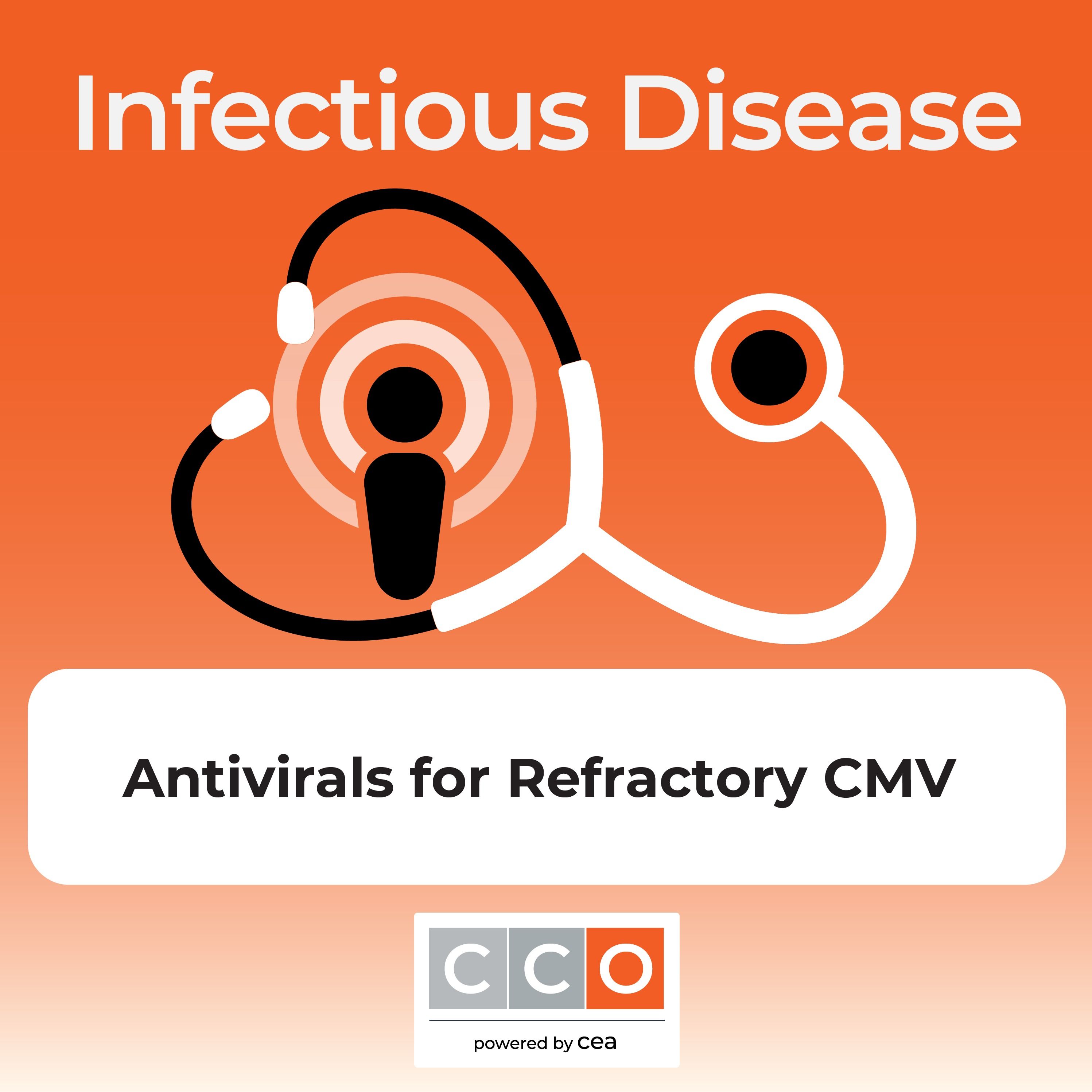 Charting the Course Podcast: Antivirals for Refractory CMV Infections