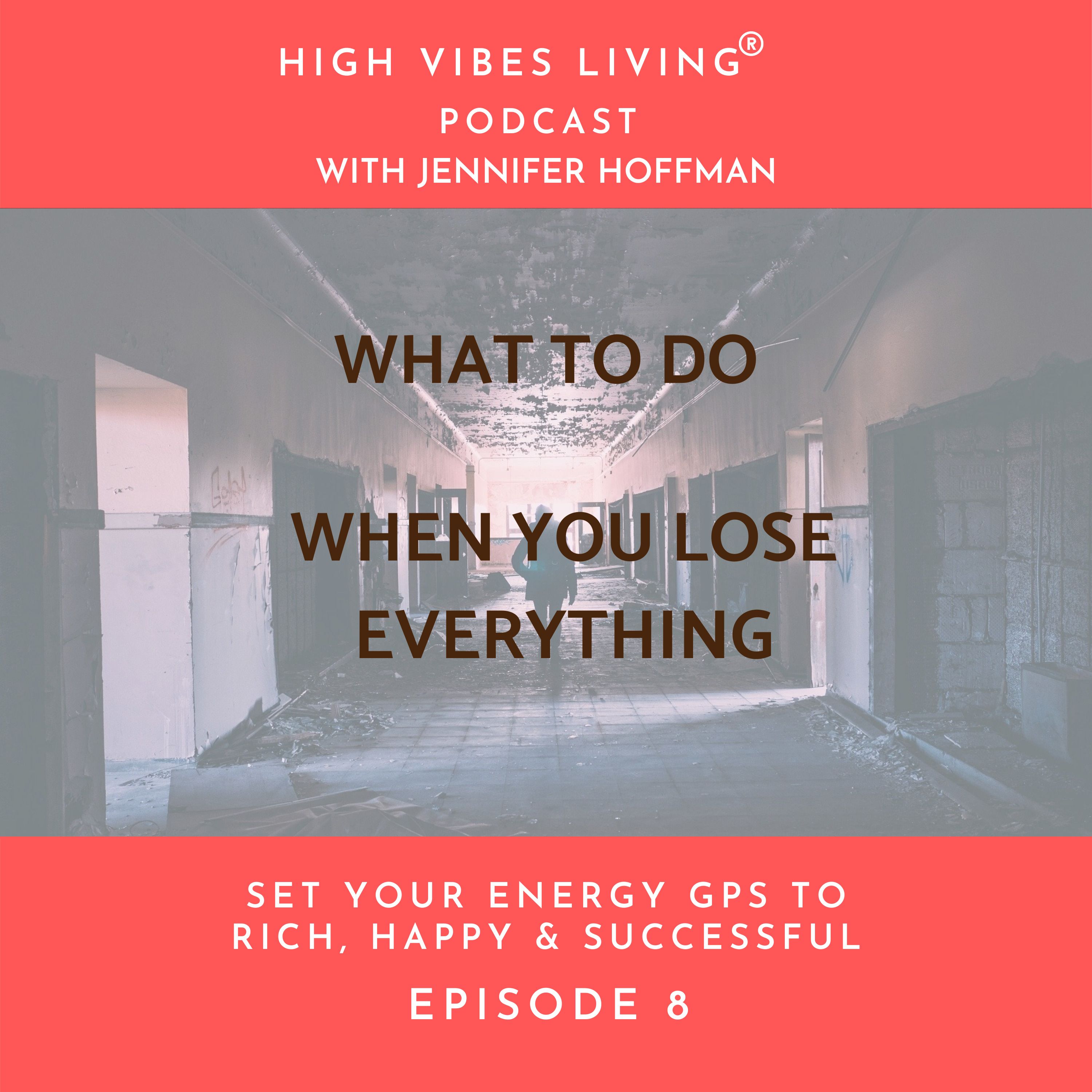 What To do When Everything Changes Or You Lose Everything