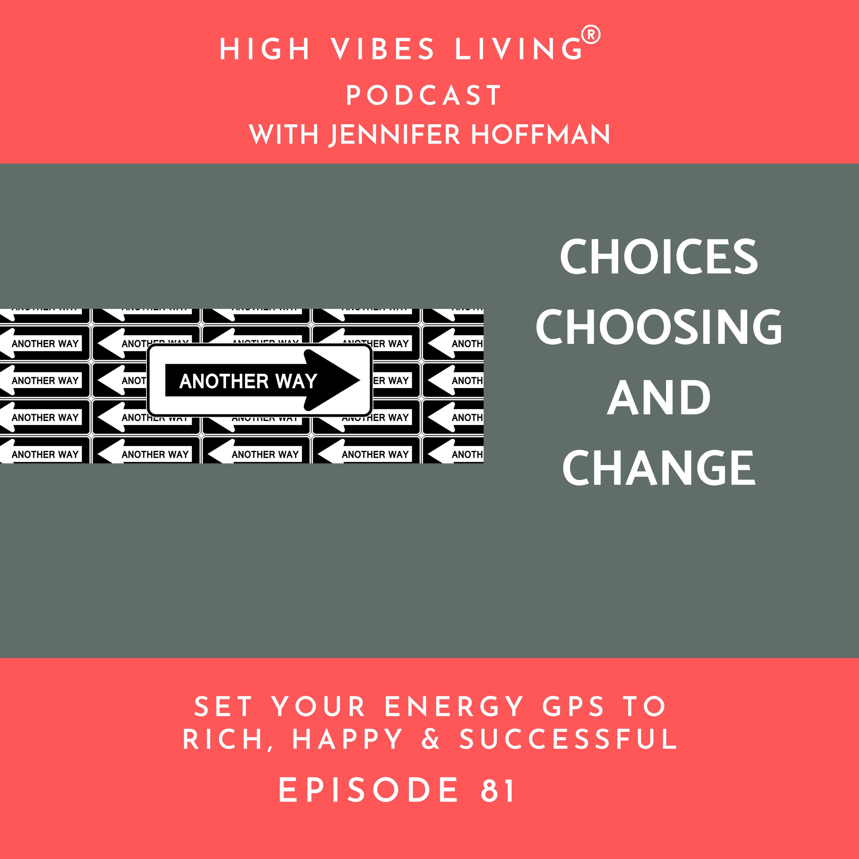 Choices, Choosing and Change