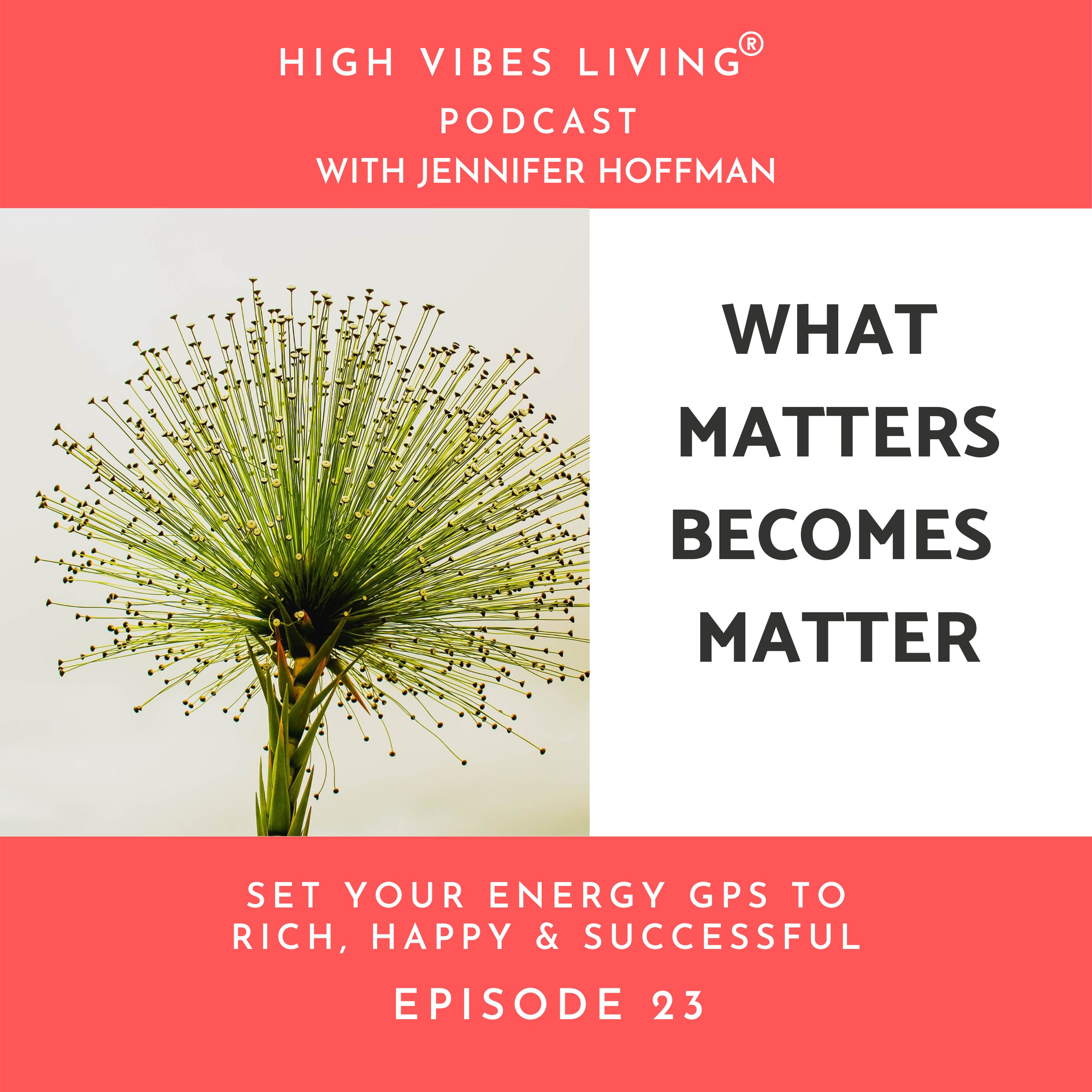 What Matters Becomes Matter