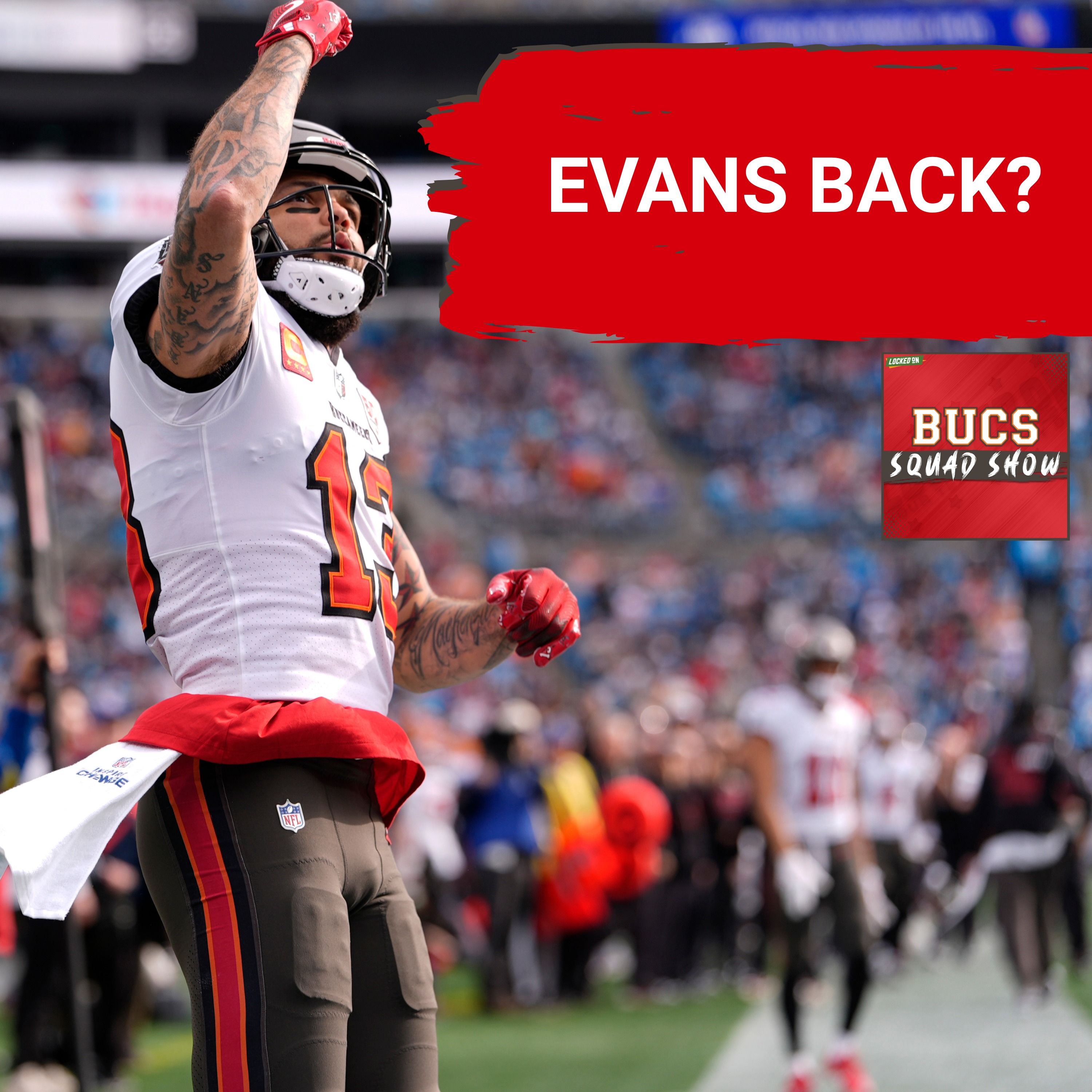 BUCS SQUAD SHOW: Mike Evans Set to Return? | Bucs Linked to Maxx Crosby & Mock Draft Monday