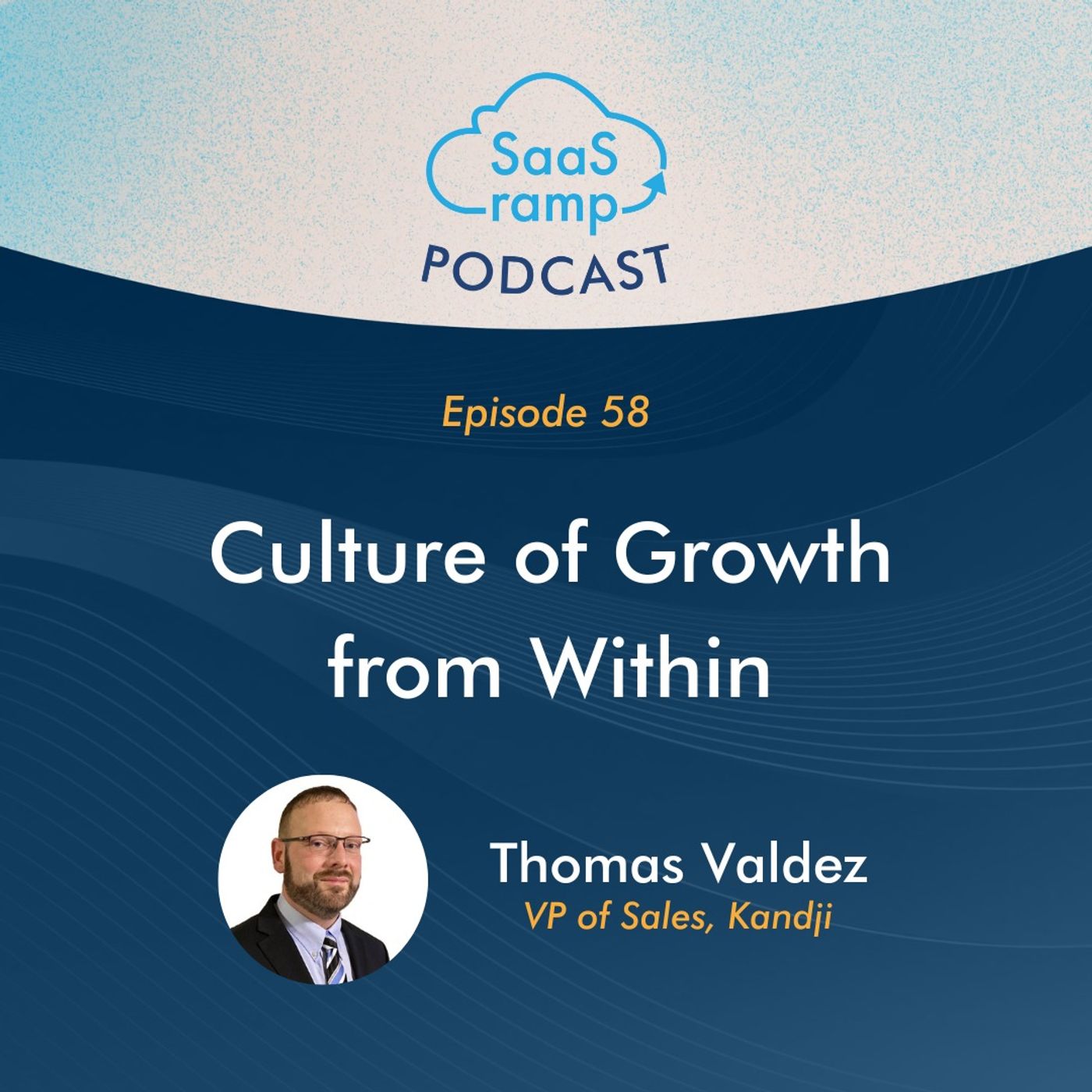 58: Culture of Growth from Within featuring Thomas Valdez of Kandji