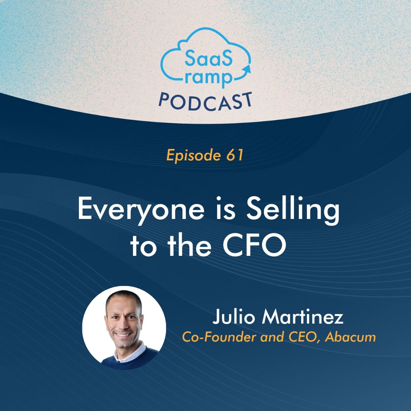 61: Everyone is Selling to the CFO with Julio Martinez of Abacum