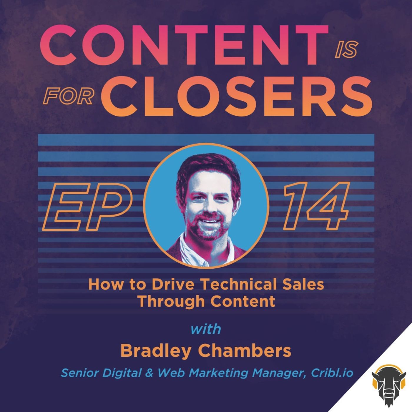 Ep. 14 -  How to drive technical sales through content with Bradley Chambers