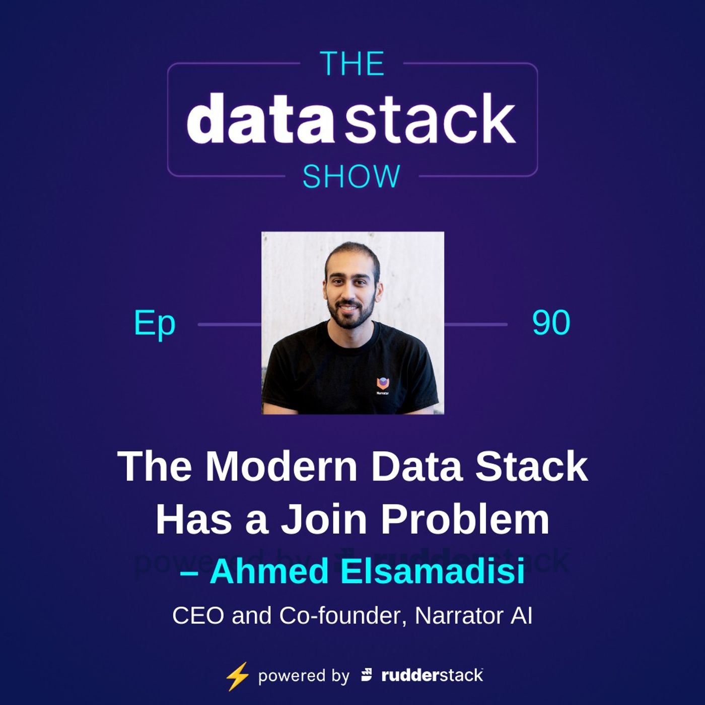 90: The Modern Data Stack Has a Join Problem with Ahmed Elsamadisi of Narrator AI