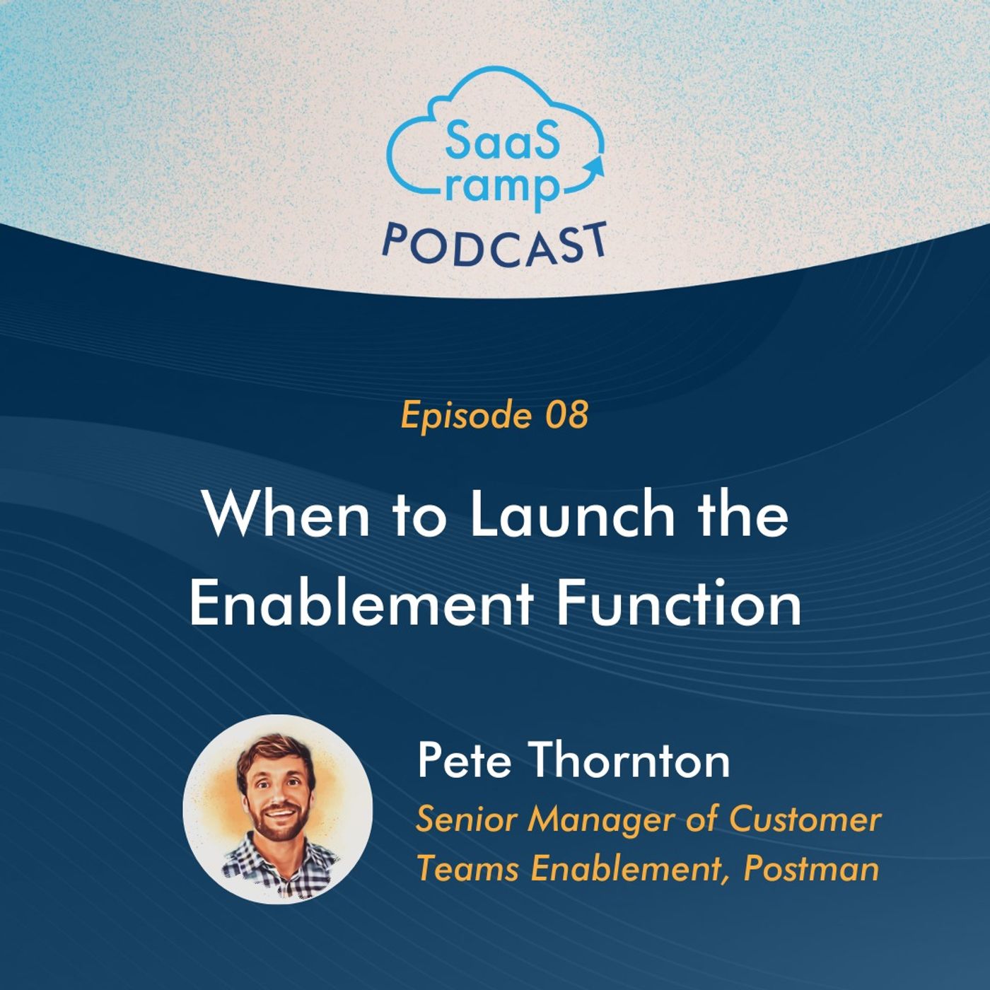 08: When to Launch the Enablement Function with Pete Thornton