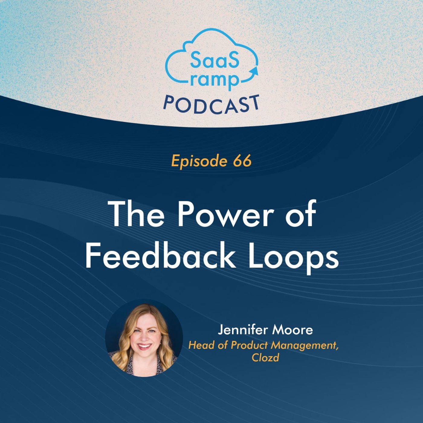 66: The Power of Feedback Loops with Jennifer Moore of Clozd