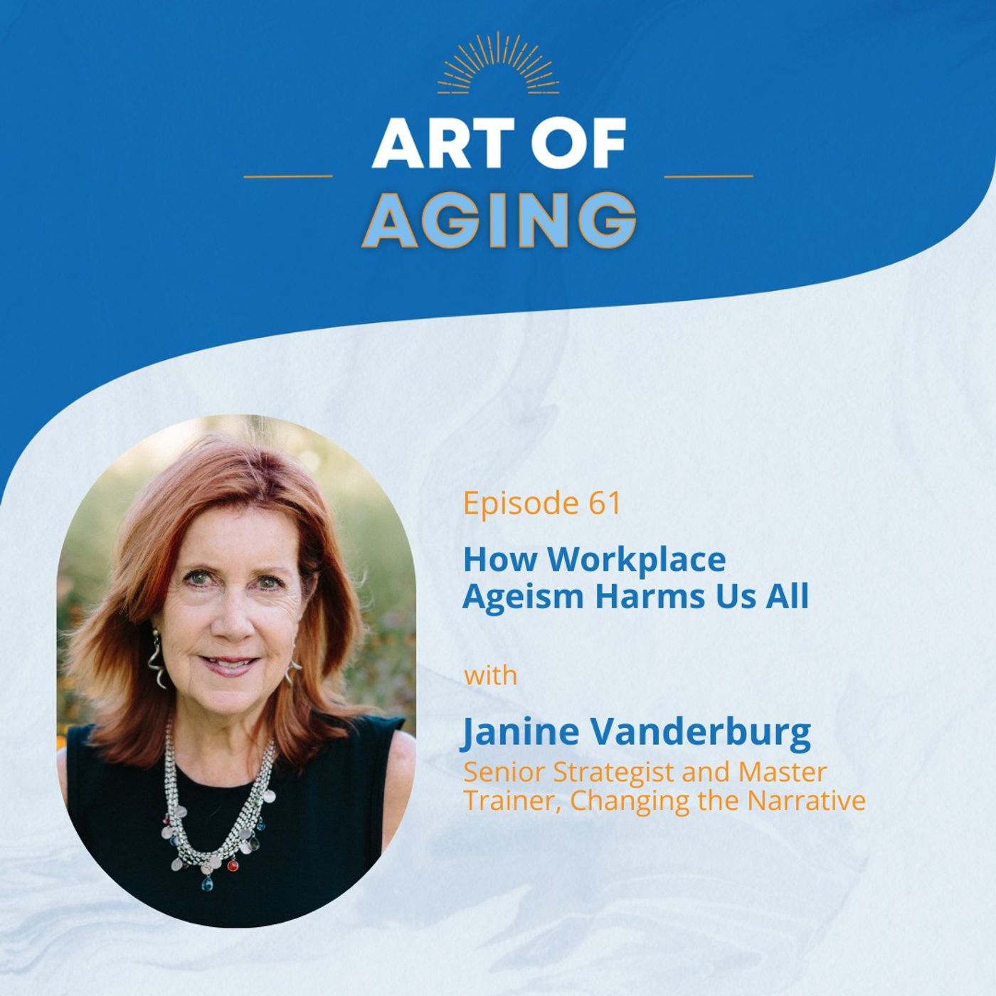 Art of Aging: How Workplace Ageism Harms Us All with Janine Vanderburg of Changing the Narrative episode artwork