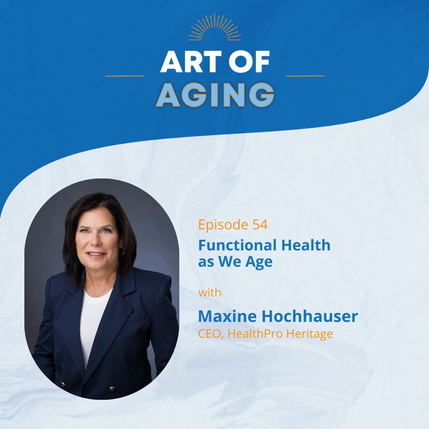 Art of Aging: Functional Health as We Age with Maxine Hochhauser episode artwork