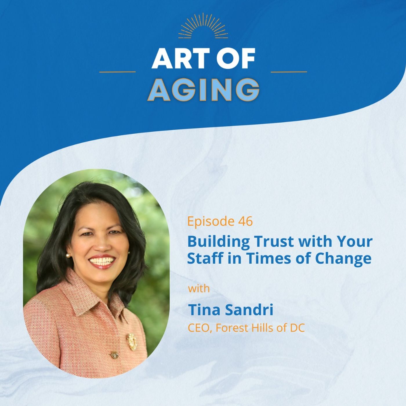 Art of Aging: Building Trust with Your Staff in Times of Change with Tina Sandri episode artwork