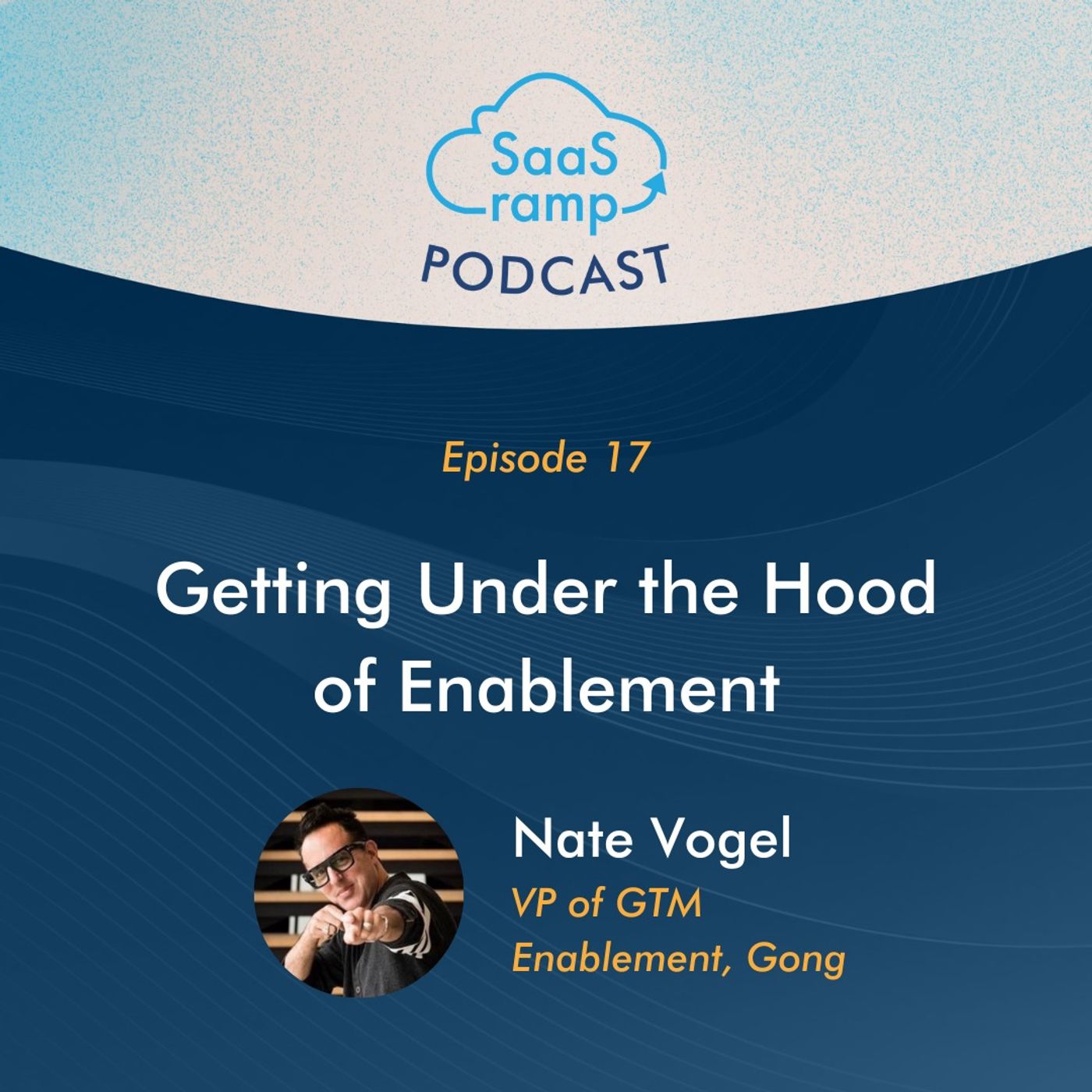 17: Getting Under the Hood of Enablement with Nate Vogel