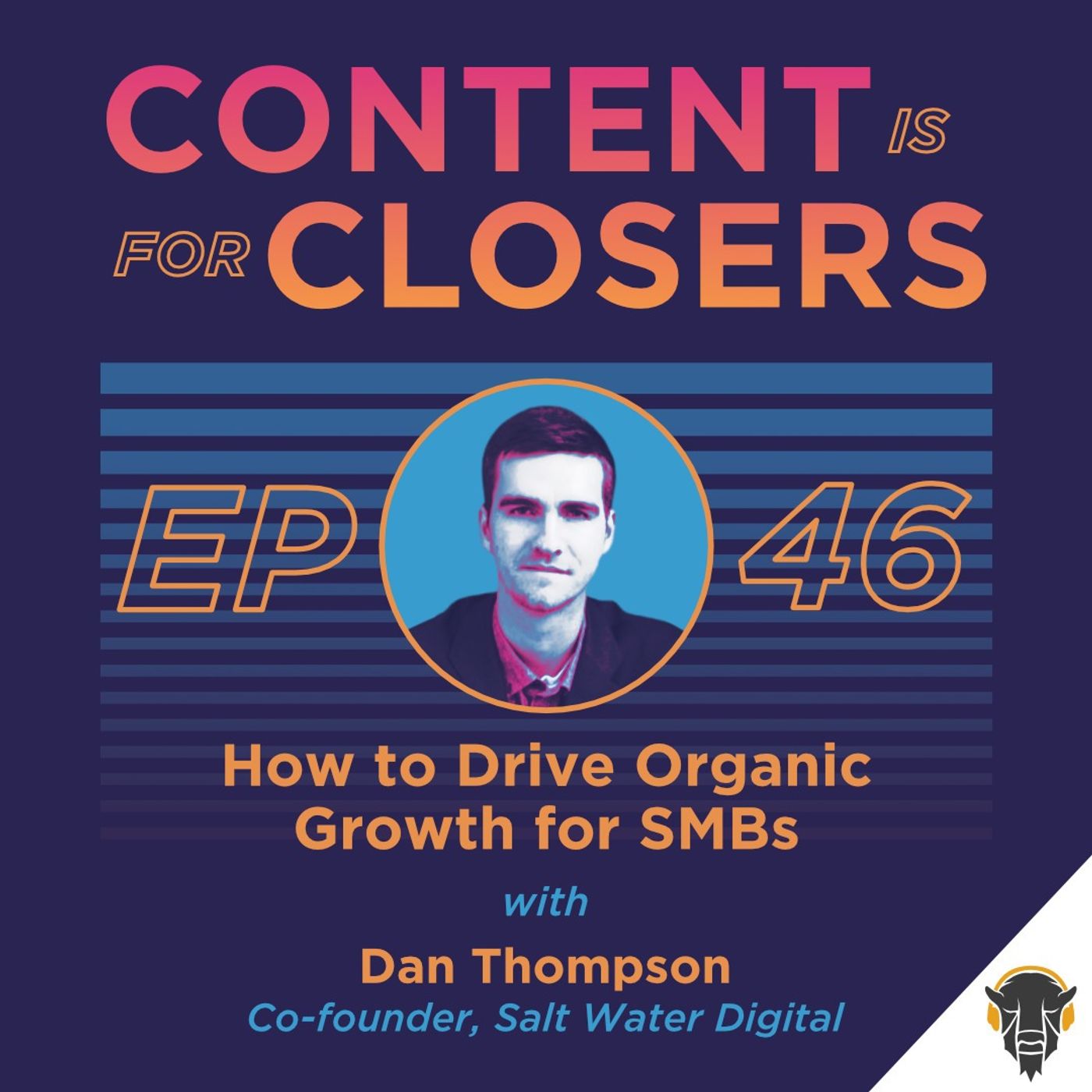 Ep. 46 - How to Drive Organic Growth for SMBs with Dan Thompson