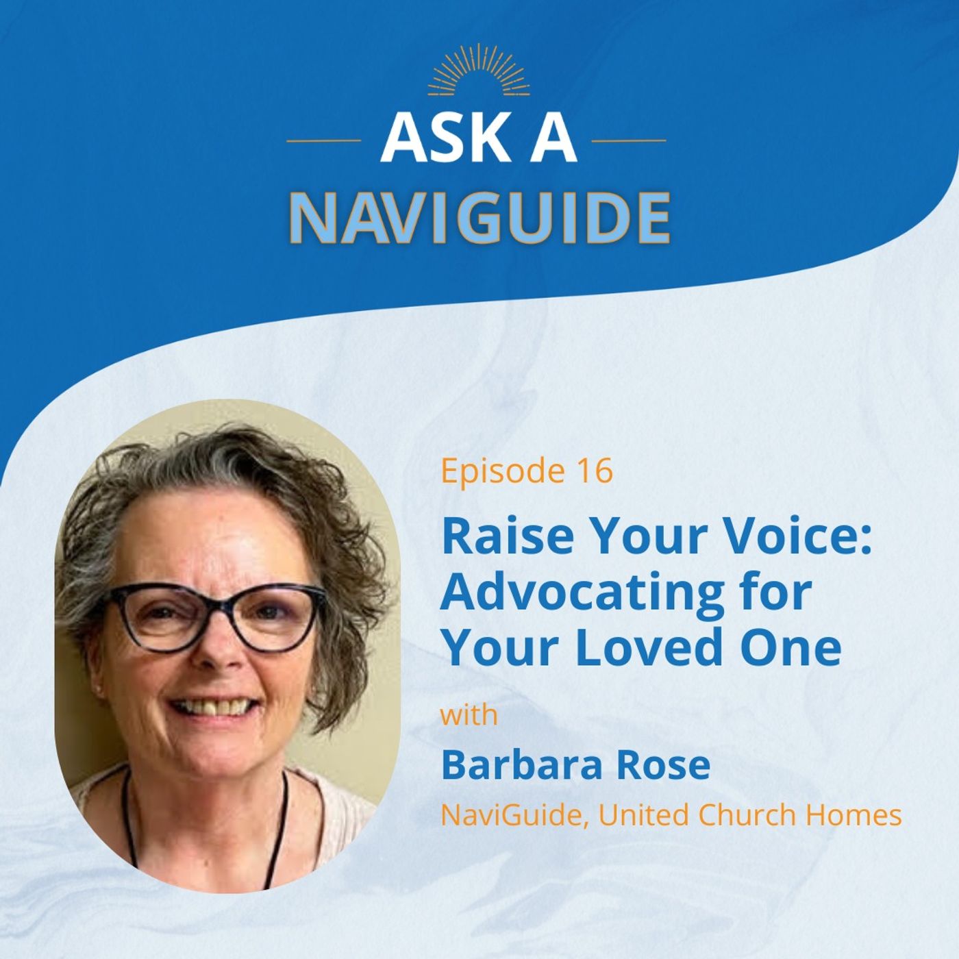 Ask a NaviGuide: Raise Your Voice - Advocating for Your Loved One episode artwork