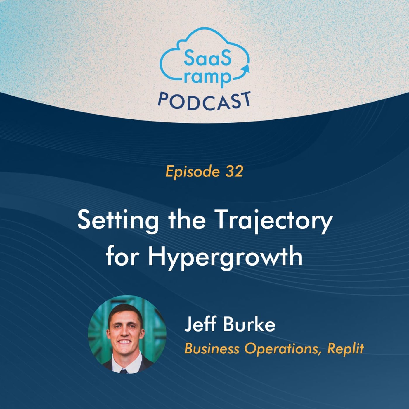 32: Setting the Trajectory for Hypergrowth with Jeff Burke