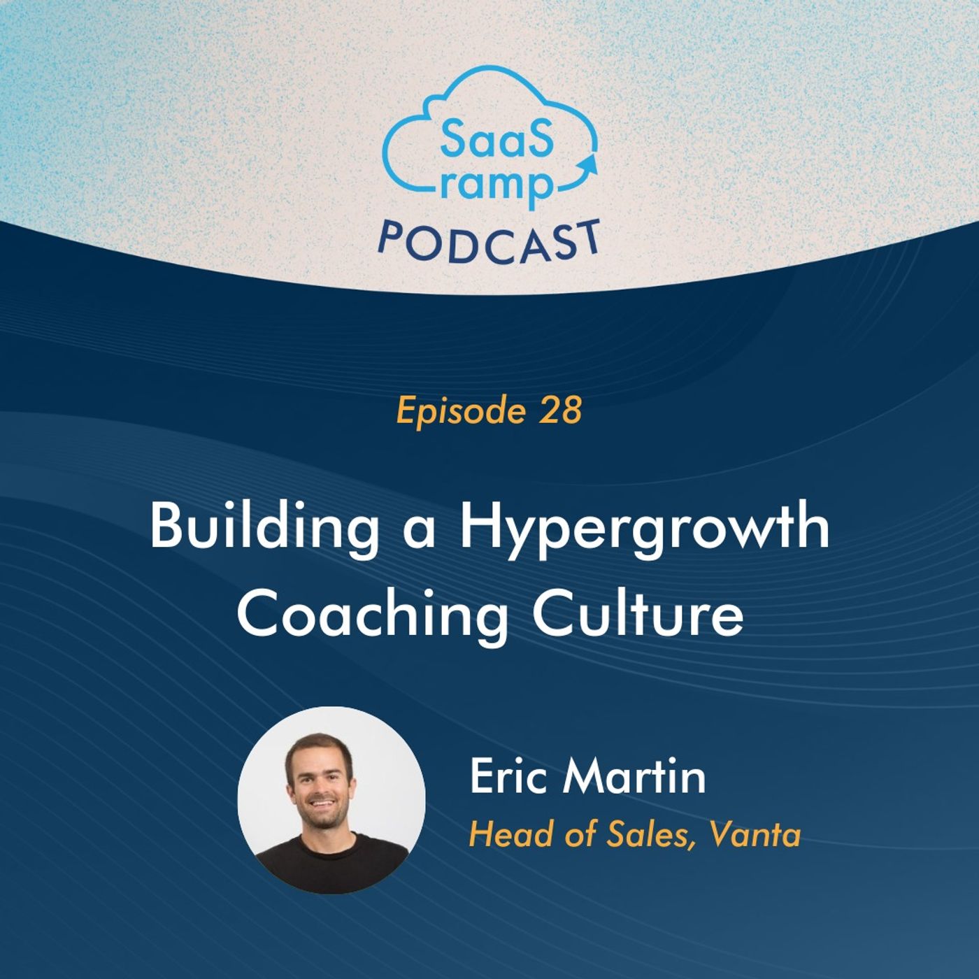 28: Building a Hypergrowth Coaching Culture with Eric Martin