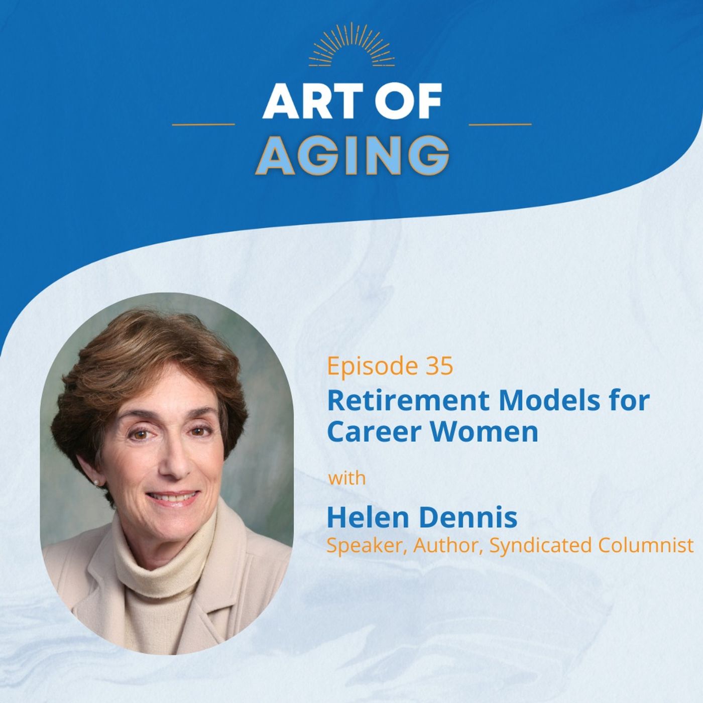 Art of Aging: Retirement Models for Career Women with Helen Dennis episode artwork