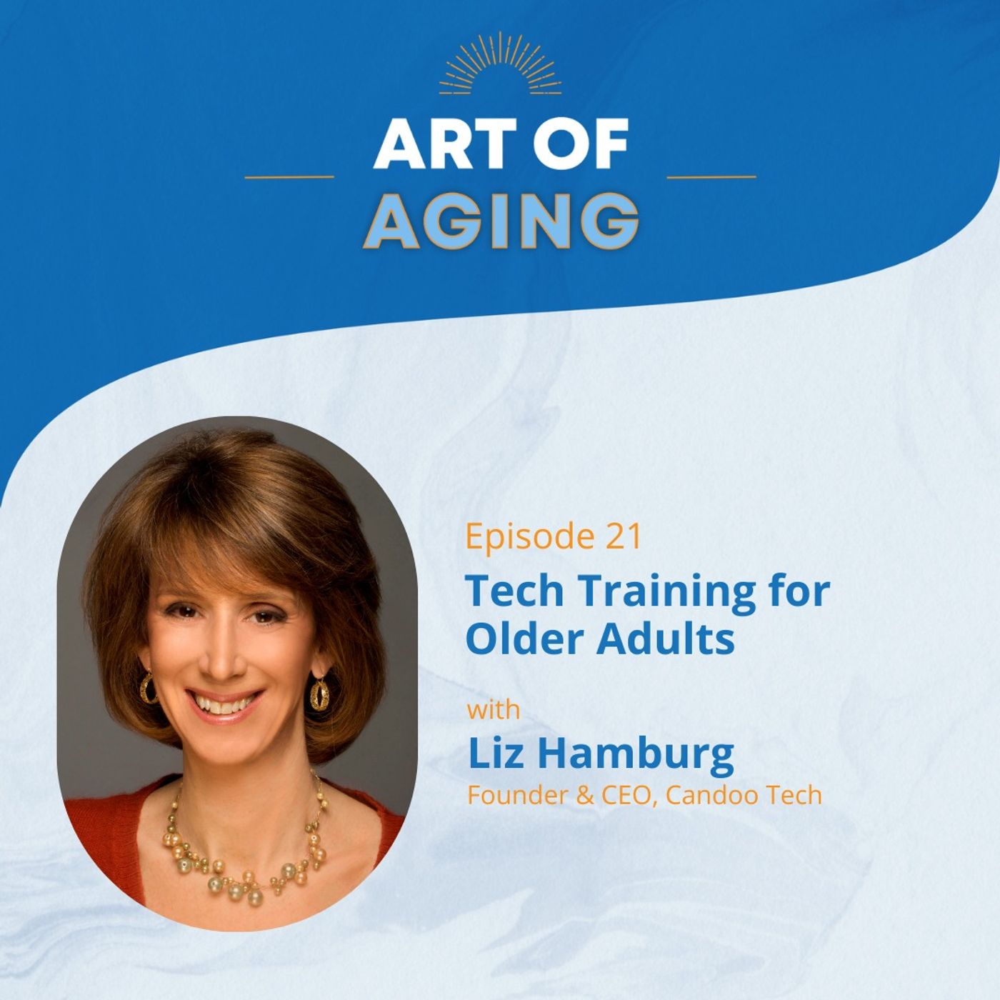 Art of Aging: Tech Training for Older Adults with Liz Hamburg of Candoo Tech episode artwork