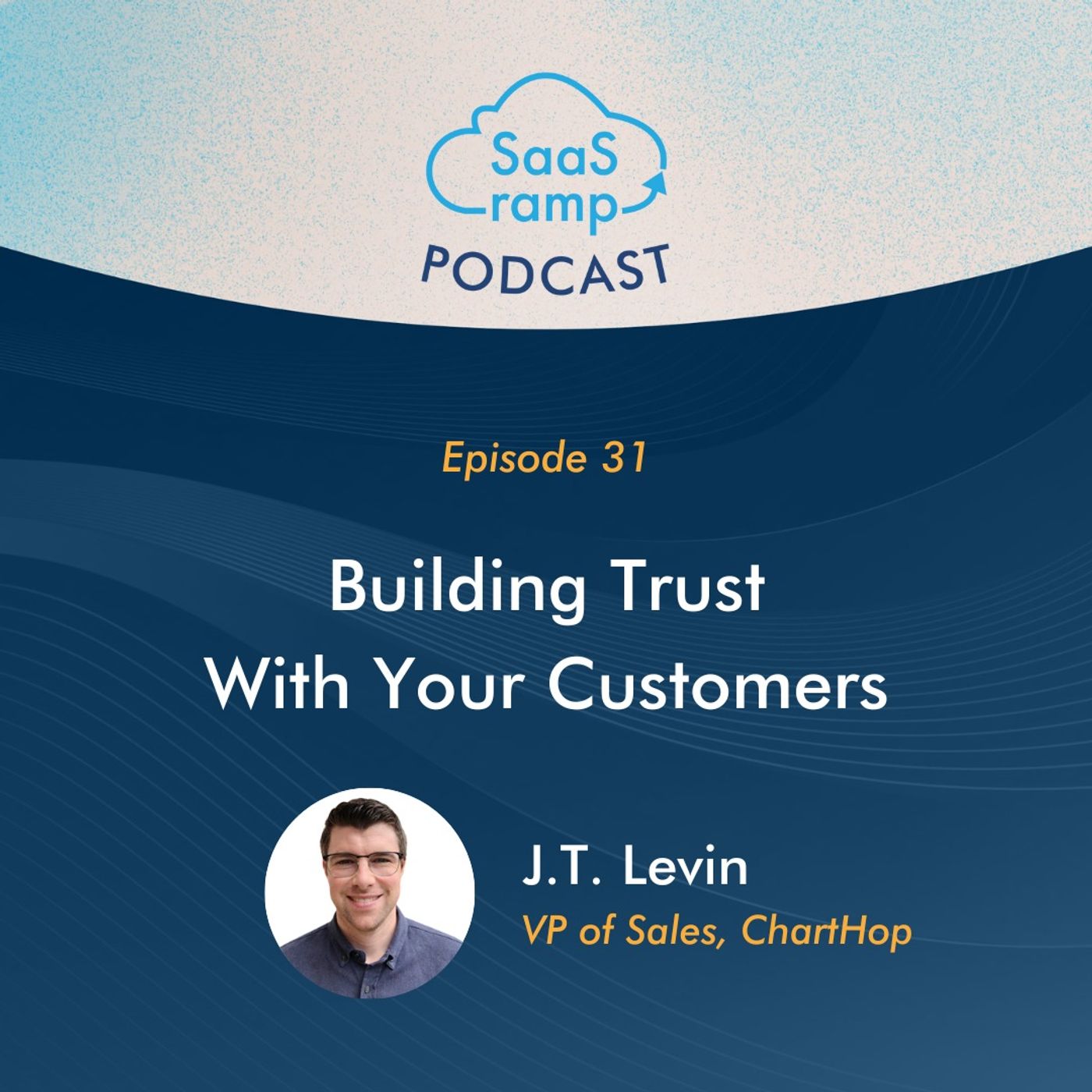 31: Building Trust With Your Customers with J.T. Levin