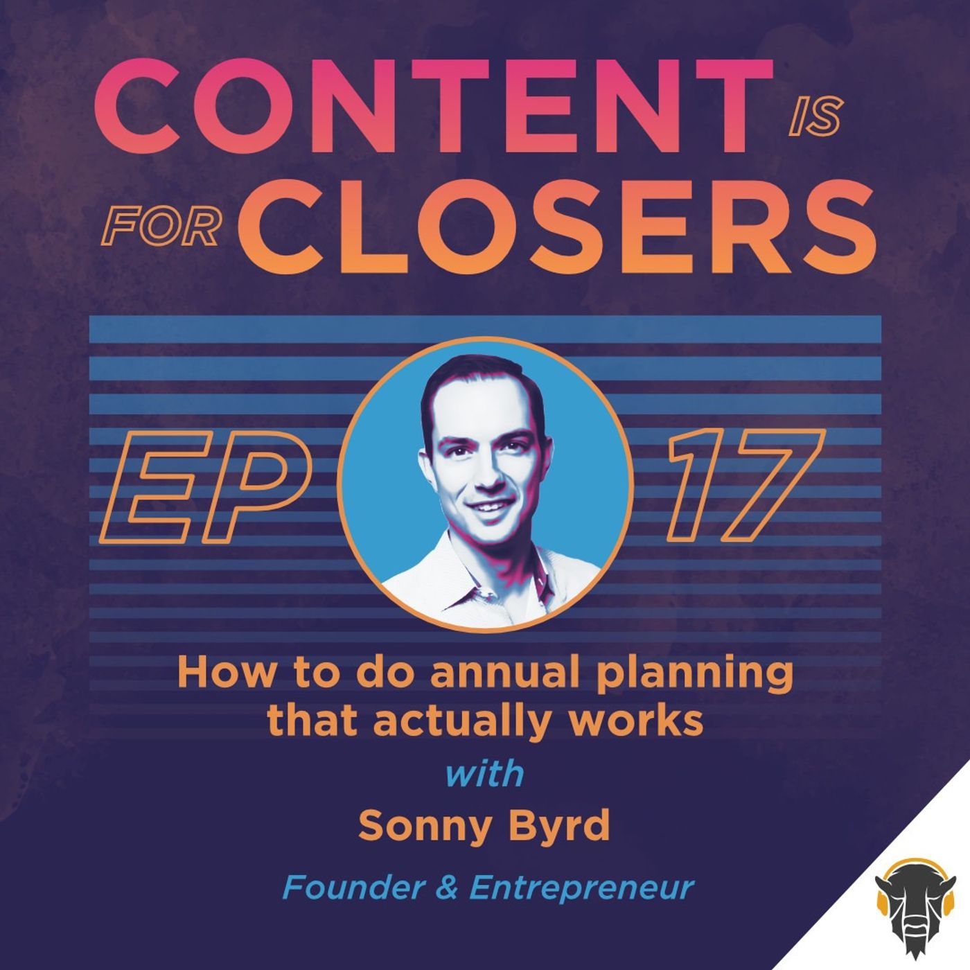 Ep. 17 - How to do Annual Planning That Actually Works with Sonny Byrd