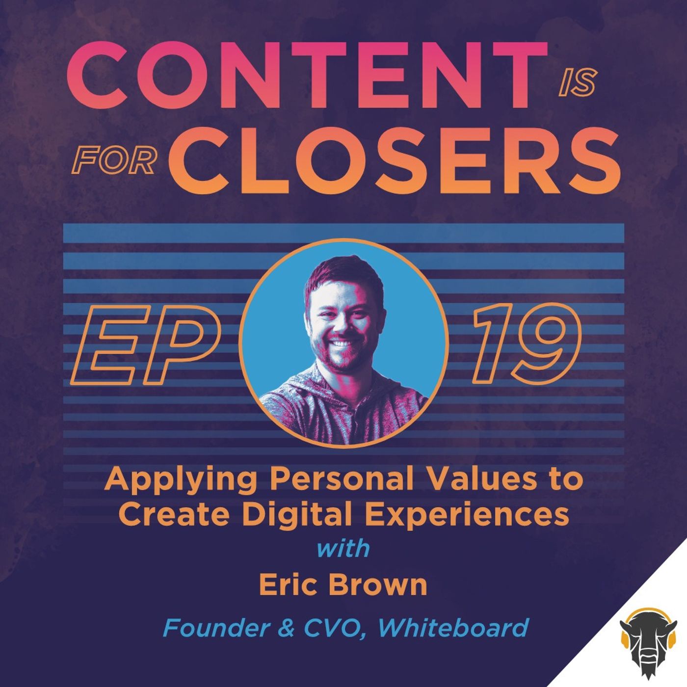 Ep. 19 - Applying Personal Values to Create Digital Experiences with Eric Brown