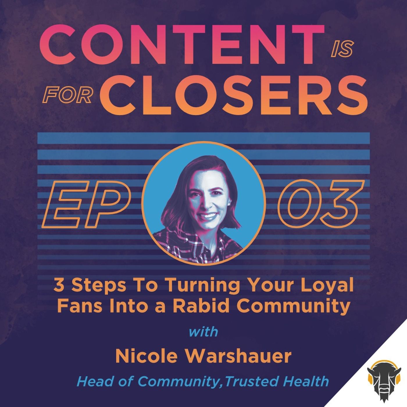 Ep.3 - 3 Steps To Turning Your Loyal Fans Into a Rabid Community with Nicole Warshauer
