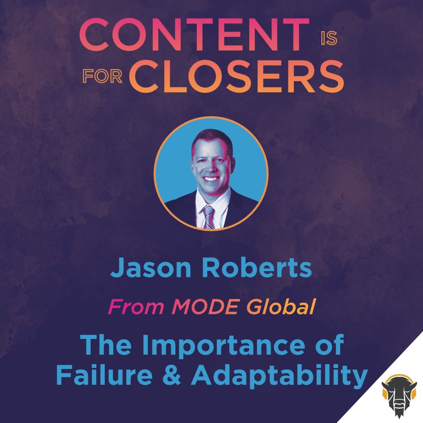 Ep. 76 - Jason Roberts of MODE Global on The Importance of Failure and Adaptability