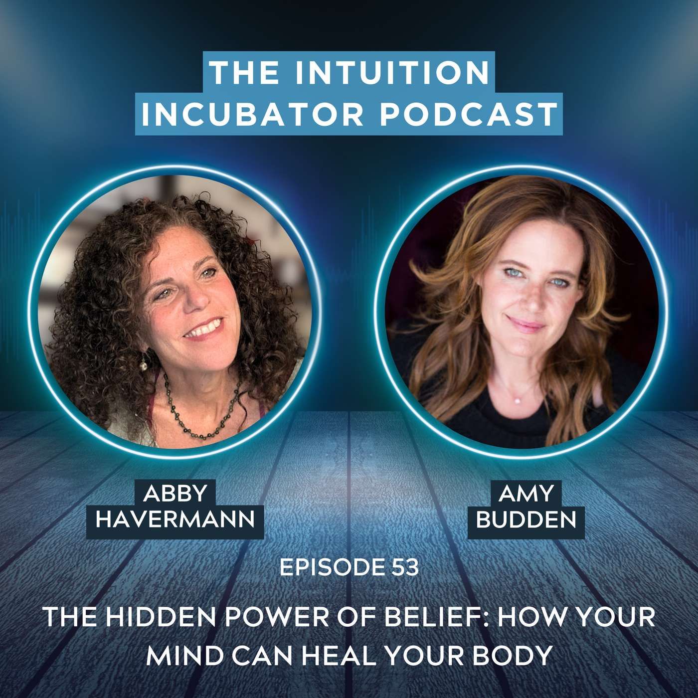 #53 Amy Budden - The Hidden Power of Belief and How Your Mind Can Heal Your Body episode artwork